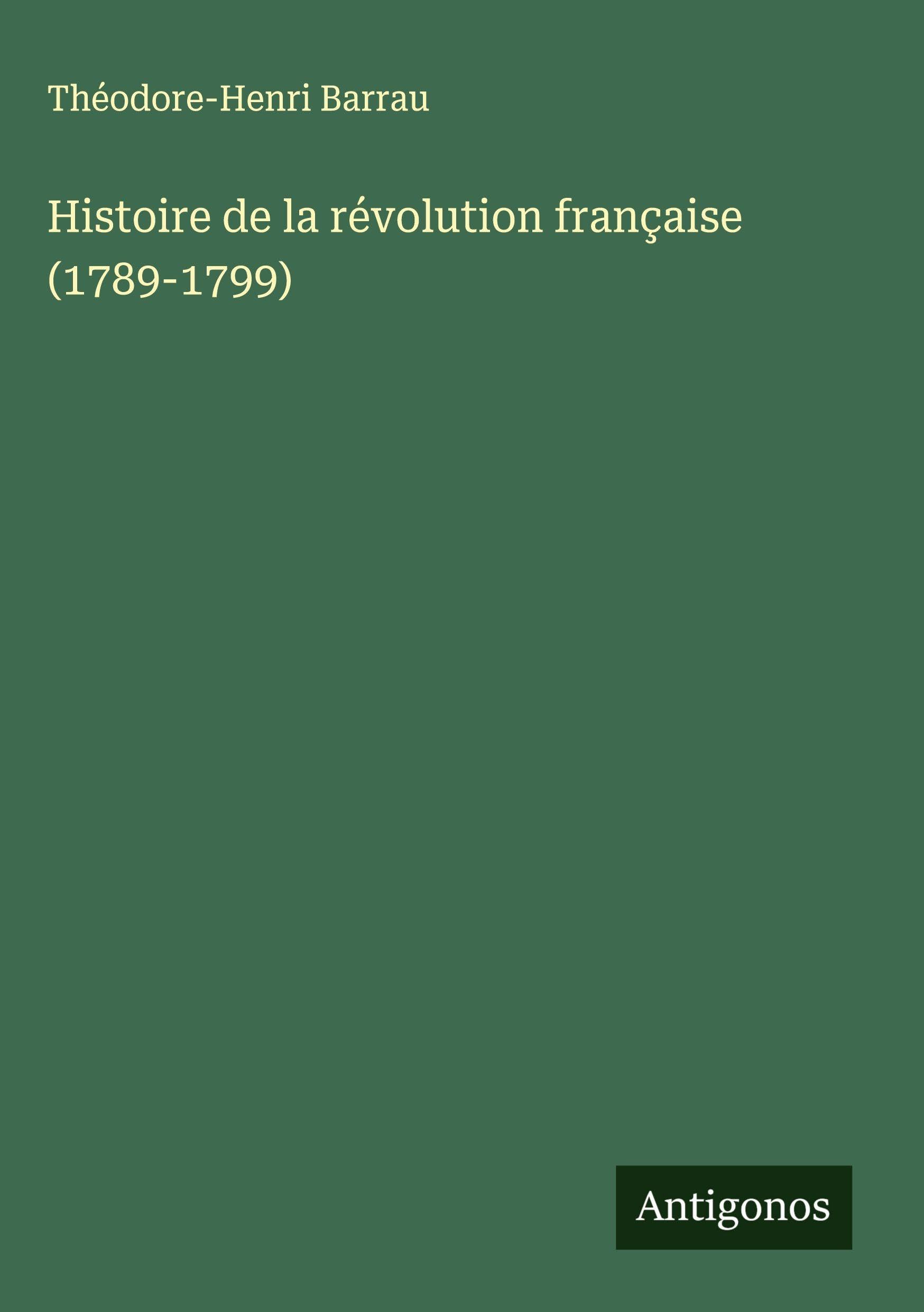 Histoire de la révolution française (1789-1799) Classics
