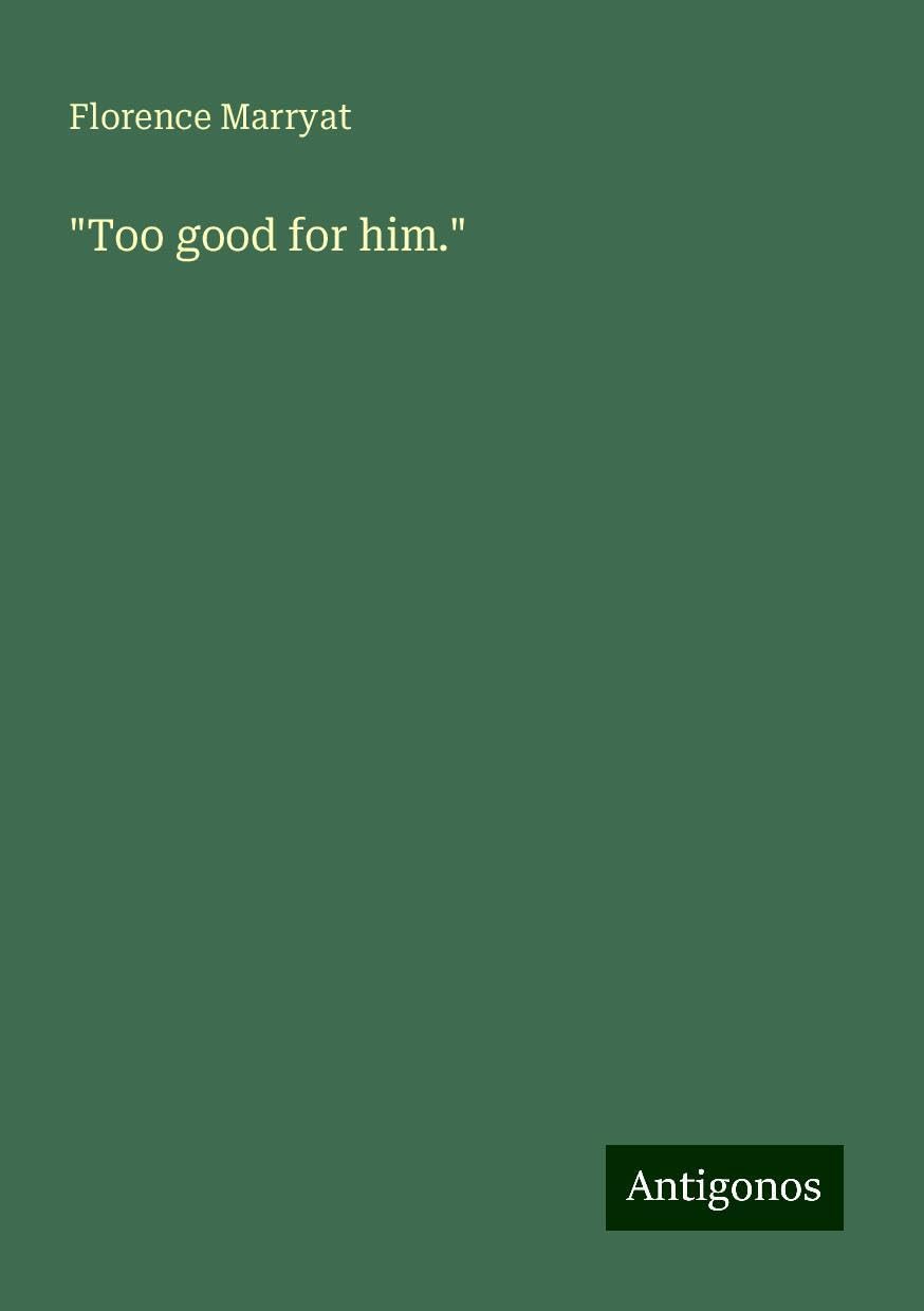 Product Image: "Too good for him."