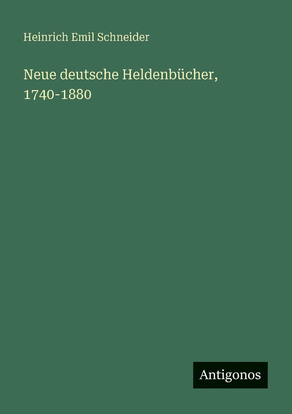 Neue deutsche Heldenbücher, 1740-1880 Contemporary literature