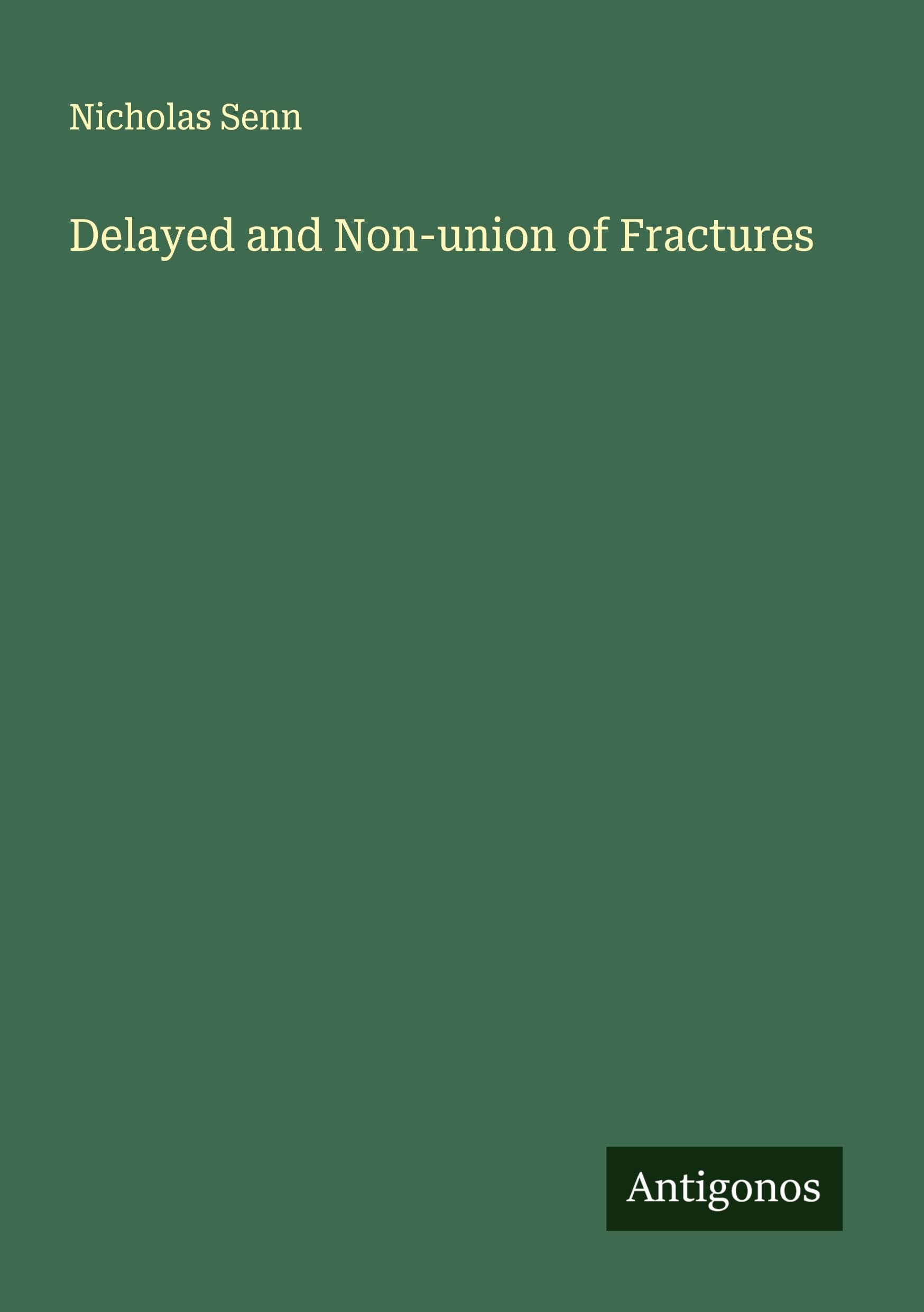 Delayed and Non-union of Fractures Classics