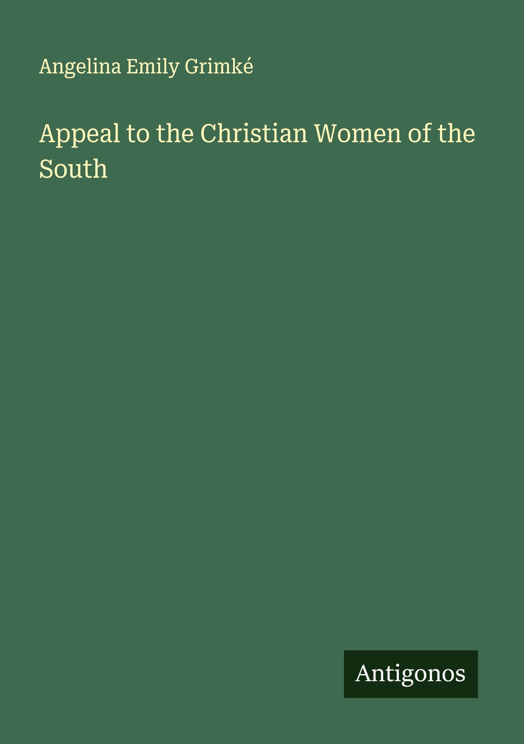 Appeal to the Christian Women of the South Classics