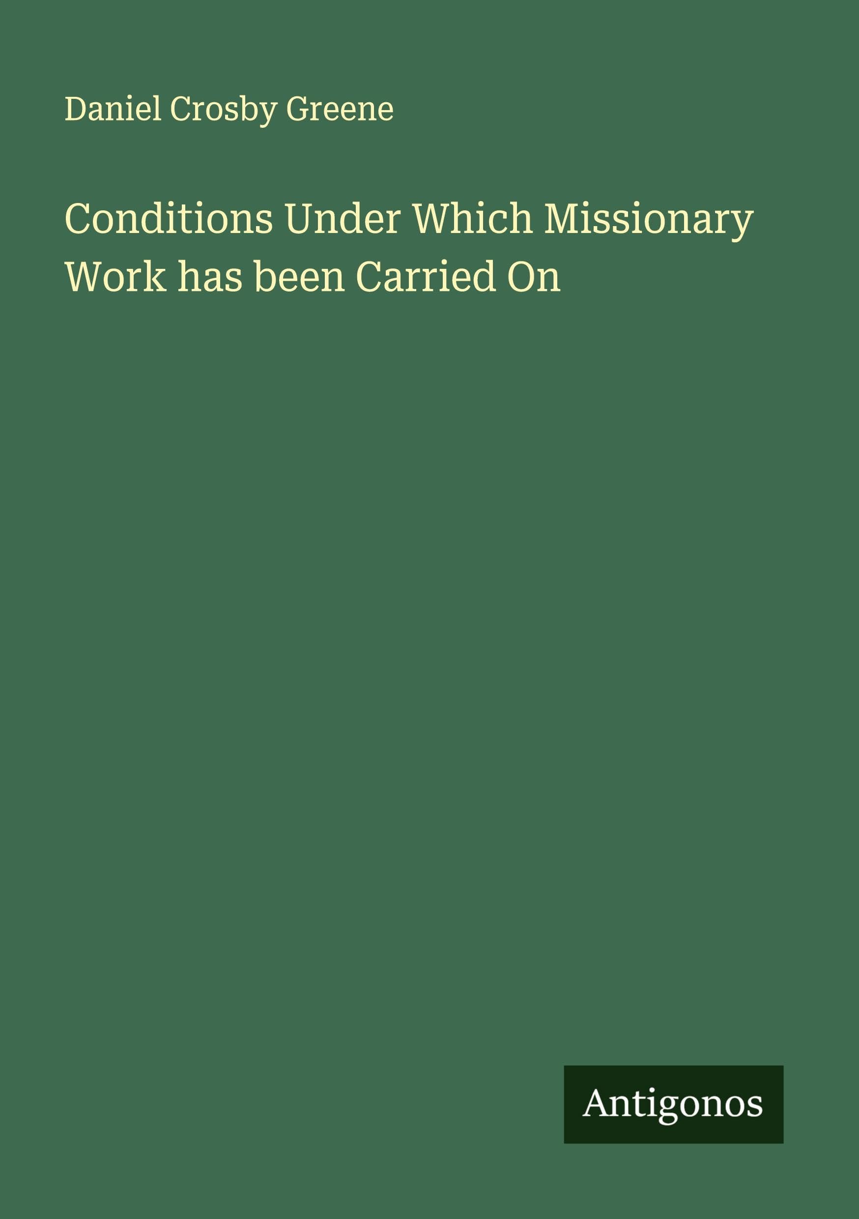 Conditions Under Which Missionary Work has been Carried On Classics