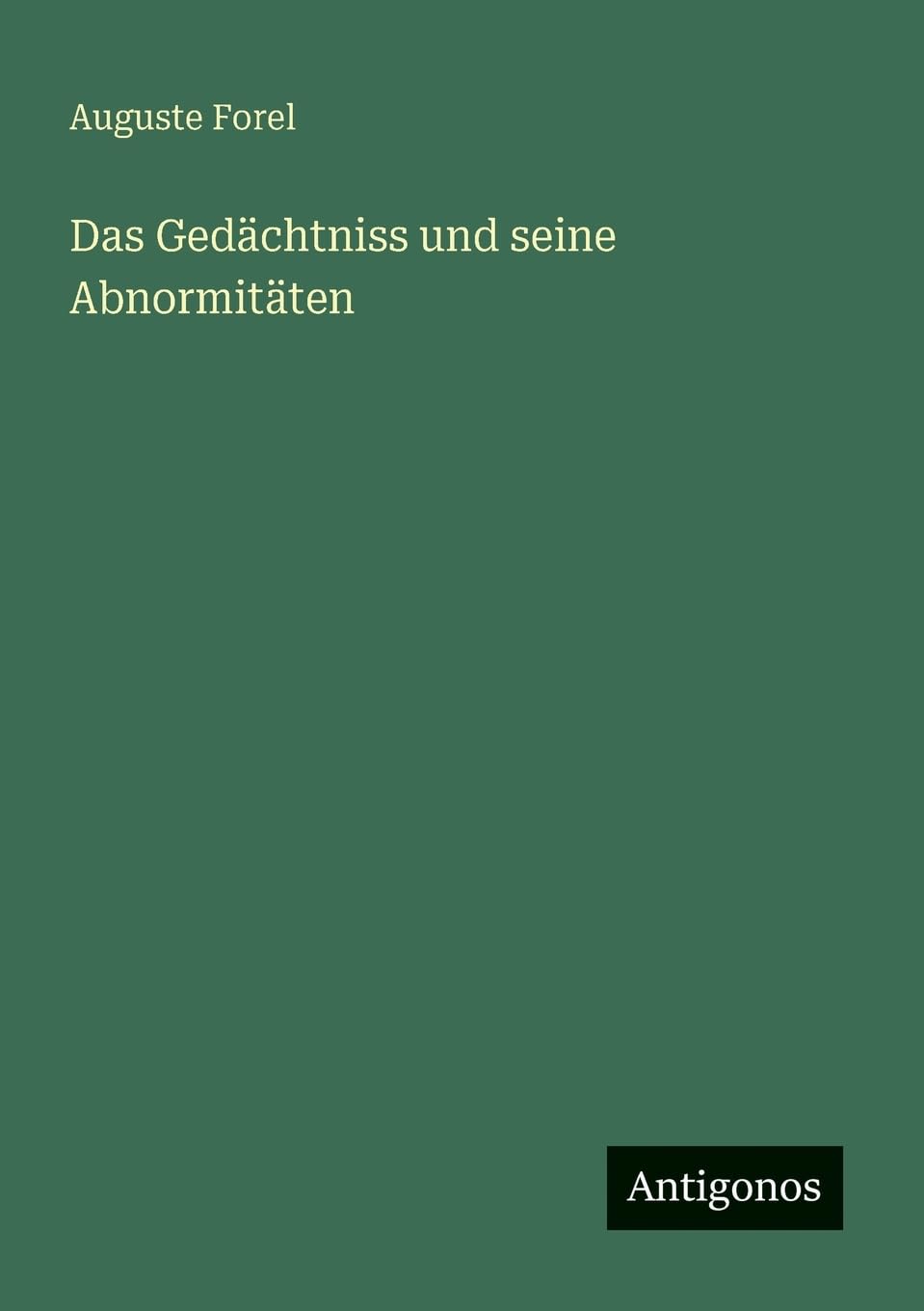Das Gedächtniss und seine Abnormitäten Classics
