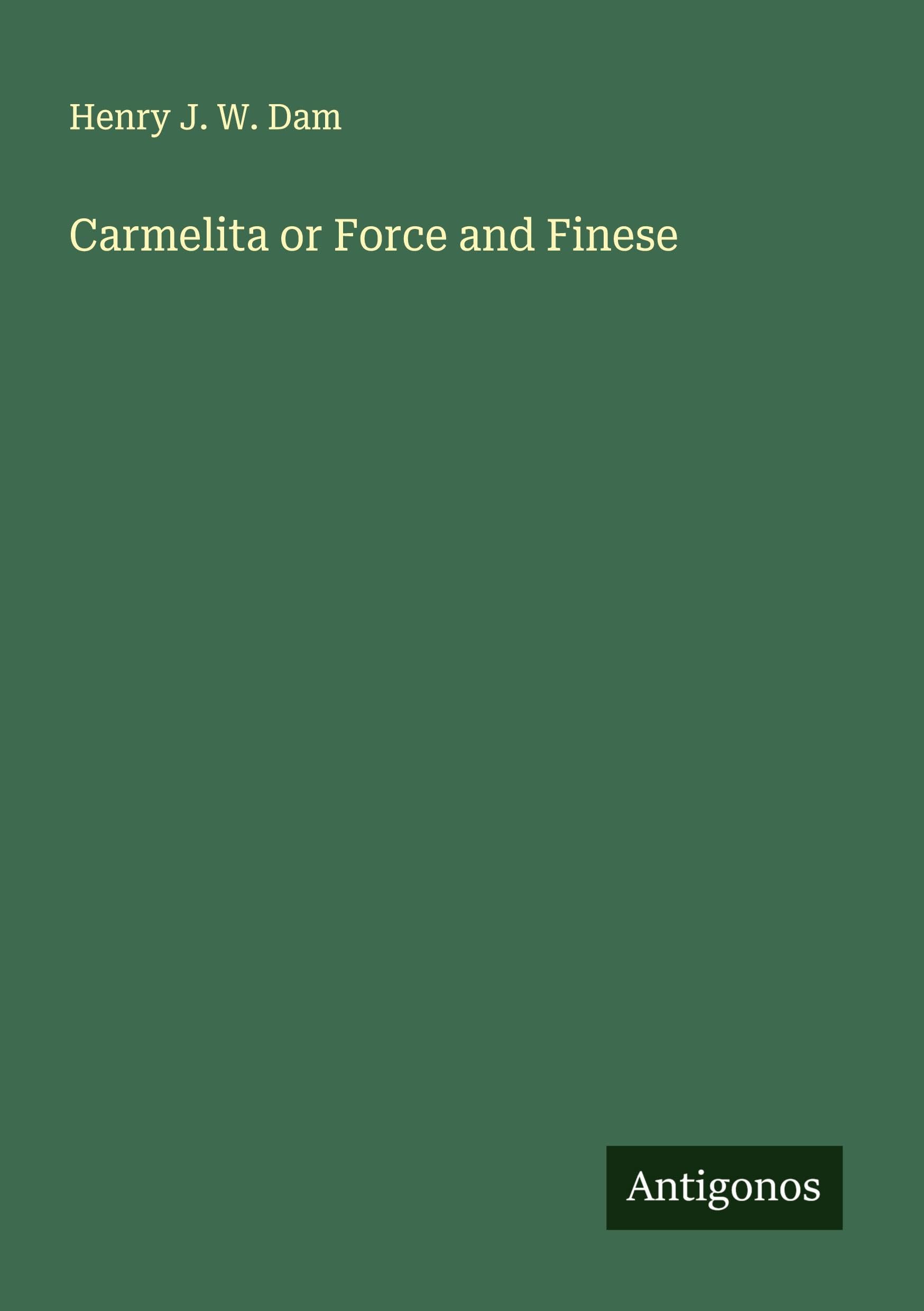Carmelita or Force and Finese Classics