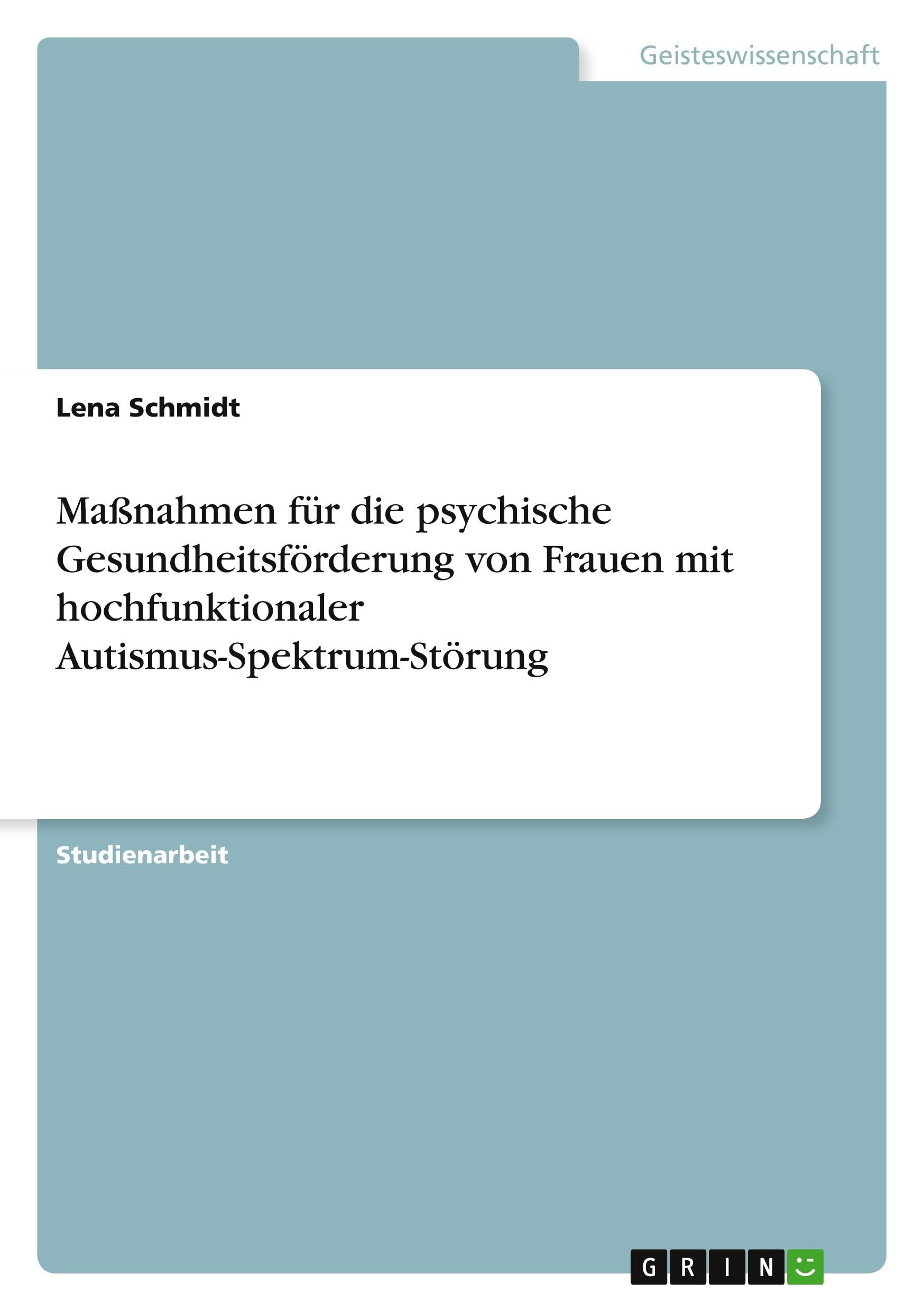 Maßnahmen für die psychische Gesundheitsförderung von Frauen mit hochfunktionaler Autismus-Spektrum-Störung Health, Nutrition & Fitness