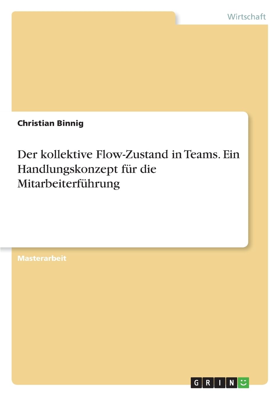 Der kollektive Flow-Zustand in Teams. Ein Handlungskonzept für die Mitarbeiterführung Law