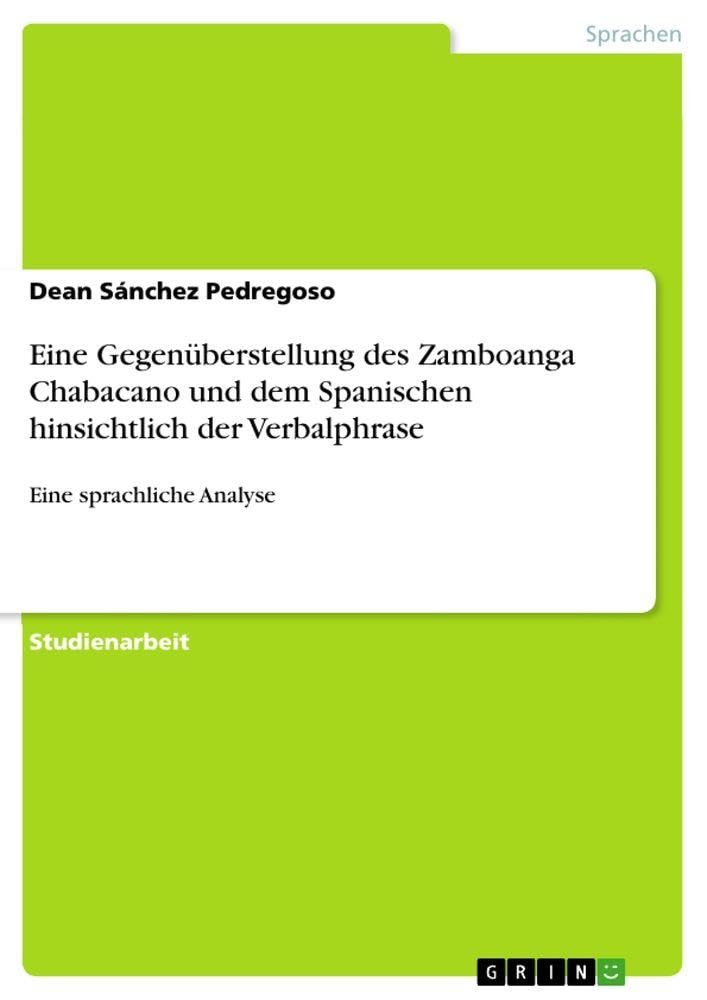 Eine Gegenüberstellung des Zamboanga Chabacano und dem Spanischen hinsichtlich der Verbalphrase Books
