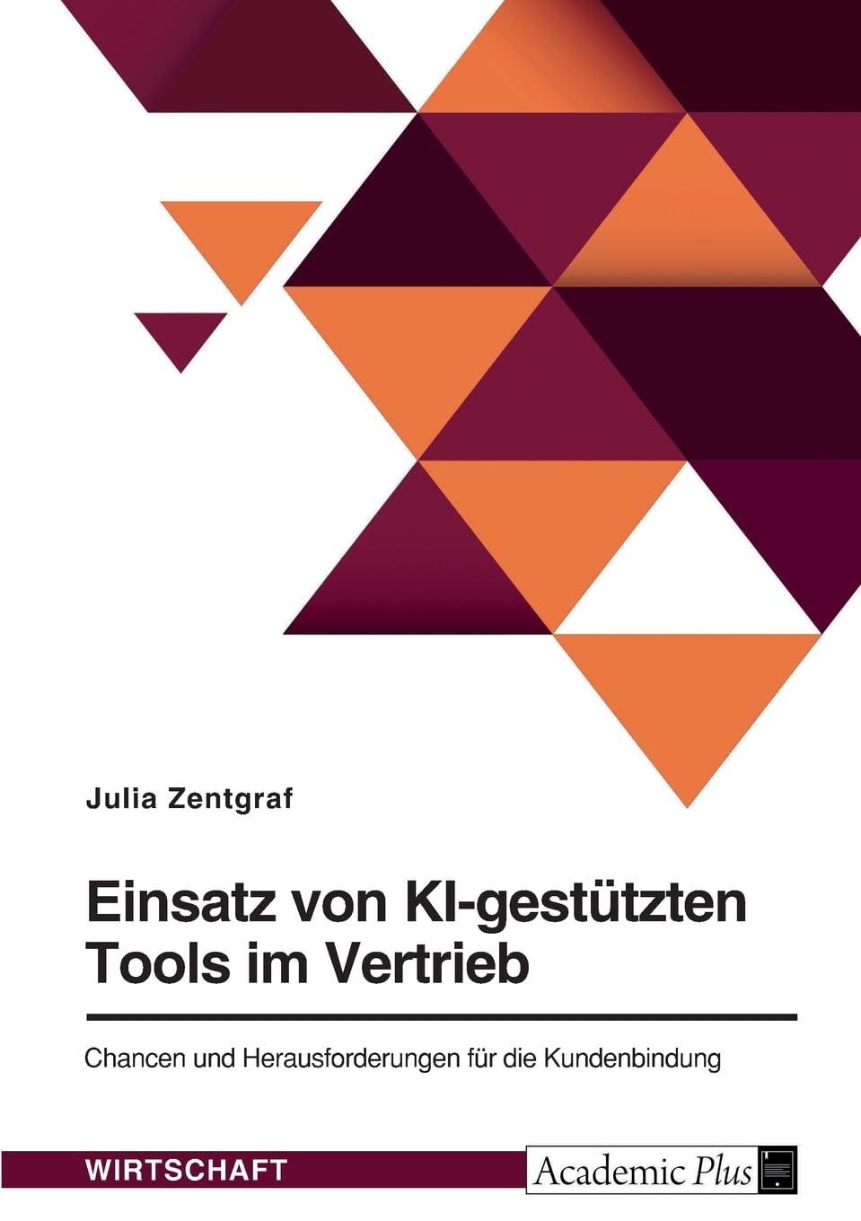 Einsatz von KI-gestützten Tools im Vertrieb. Chancen und Herausforderungen für die Kundenbindung Law