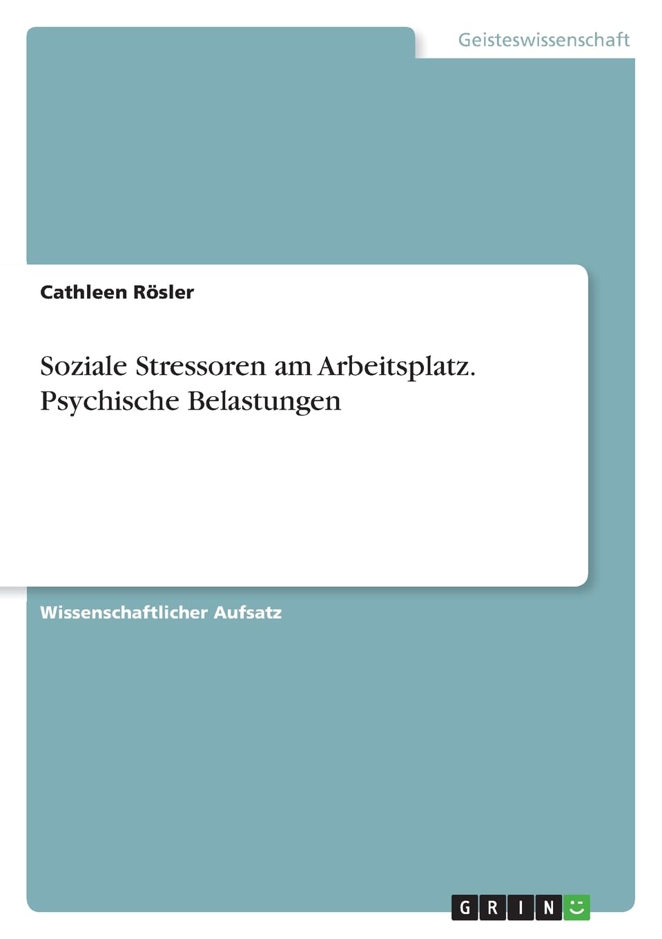 Soziale Stressoren am Arbeitsplatz. Psychische Belastungen Psychology