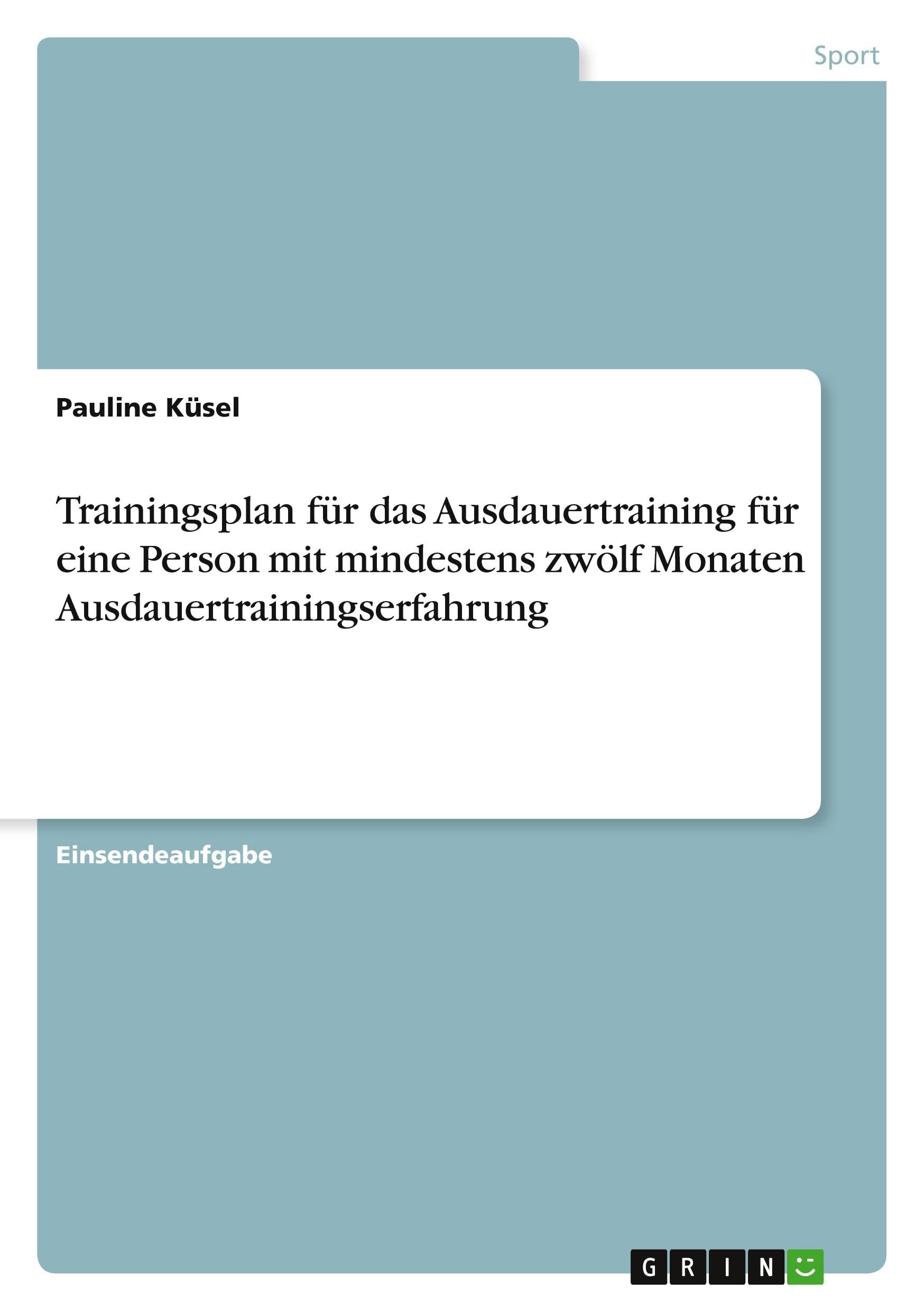 Trainingsplan für das Ausdauertraining für eine Person mit mindestens zwölf Monaten Ausdauertrainingserfahrung Leisure & Fun