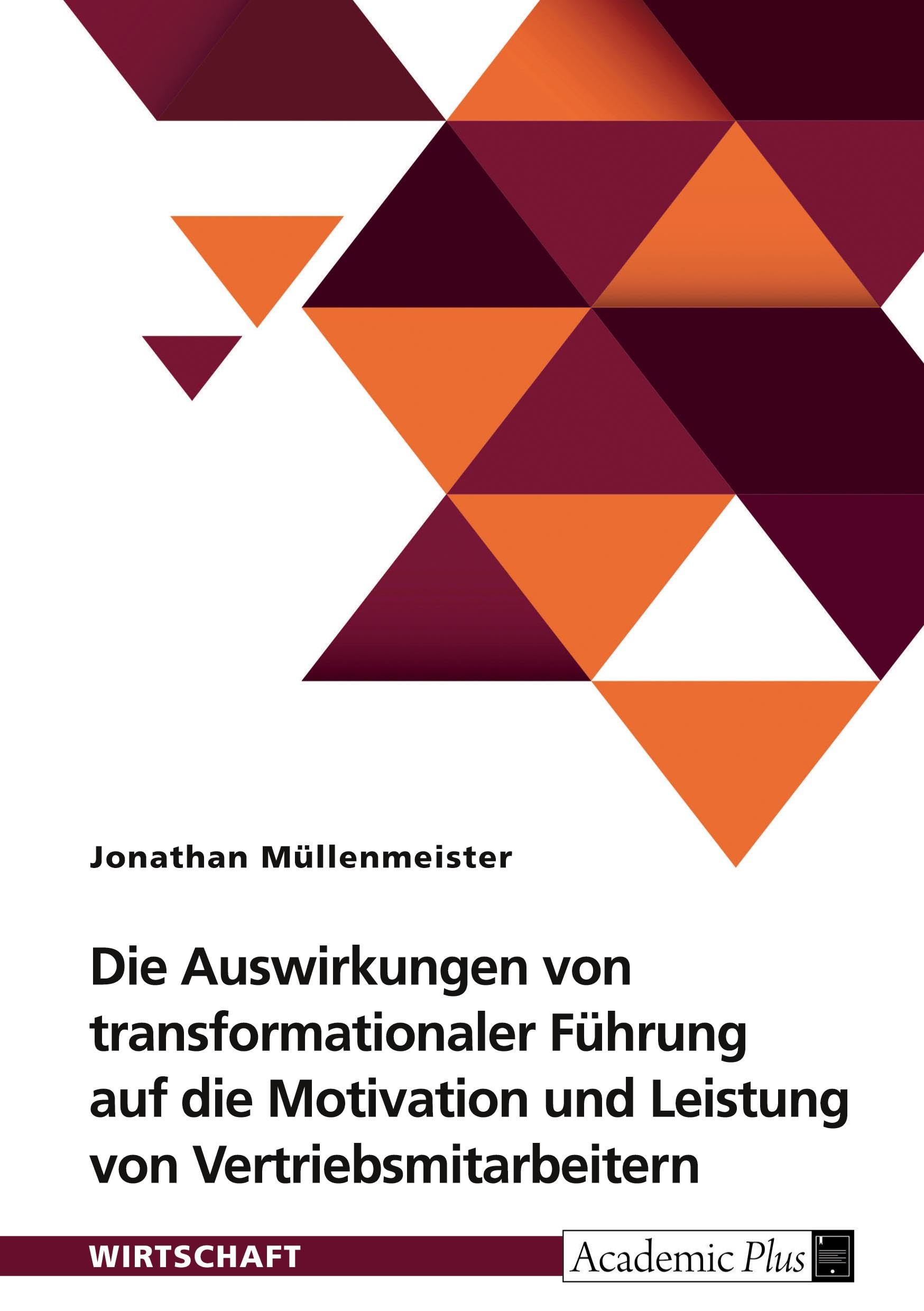 Die Auswirkungen von transformationaler Führung auf die Motivation und Leistung von Vertriebsmitarbeitern Law