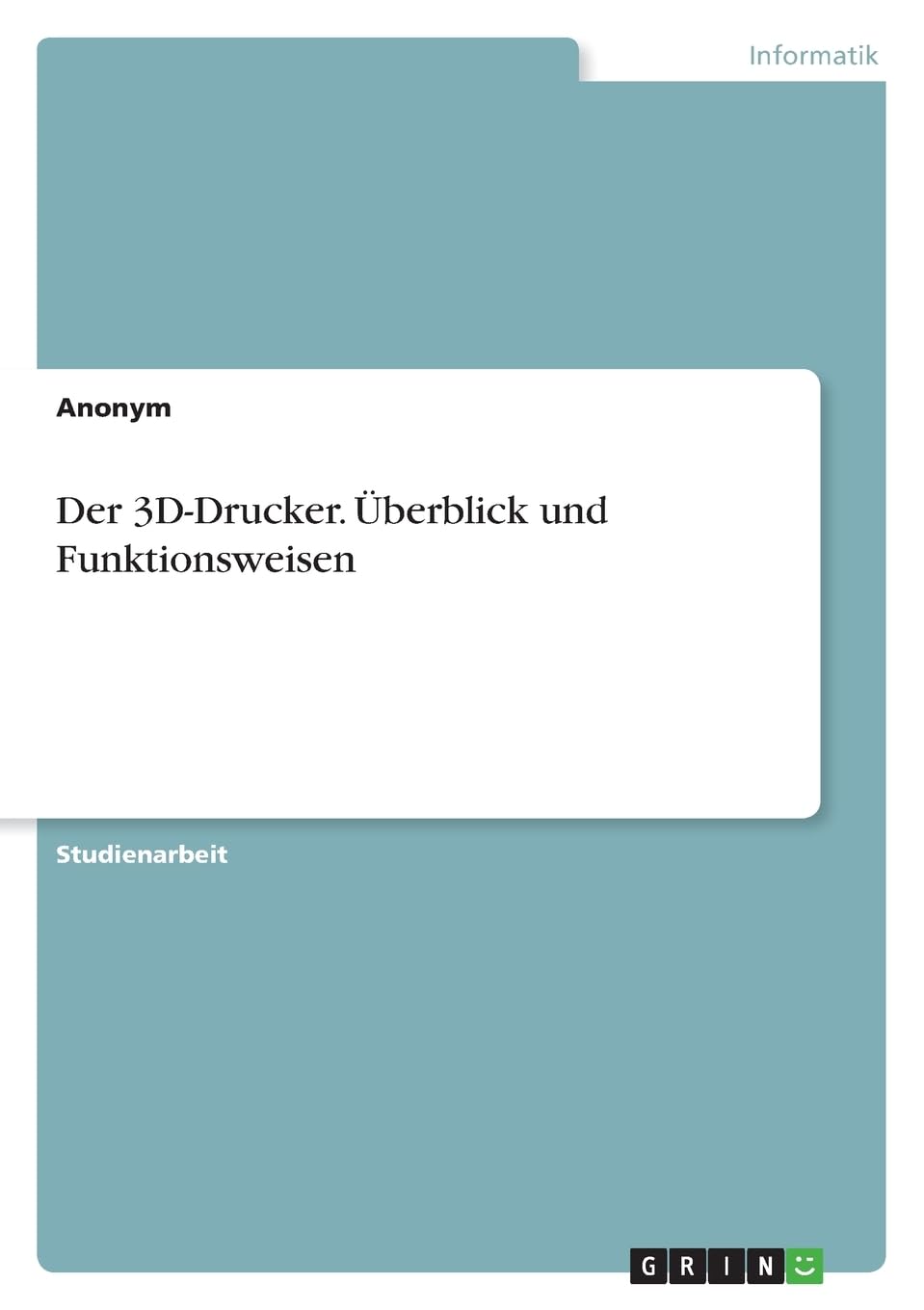 Product Image: Der 3D-Drucker. Überblick und Funktionsweisen