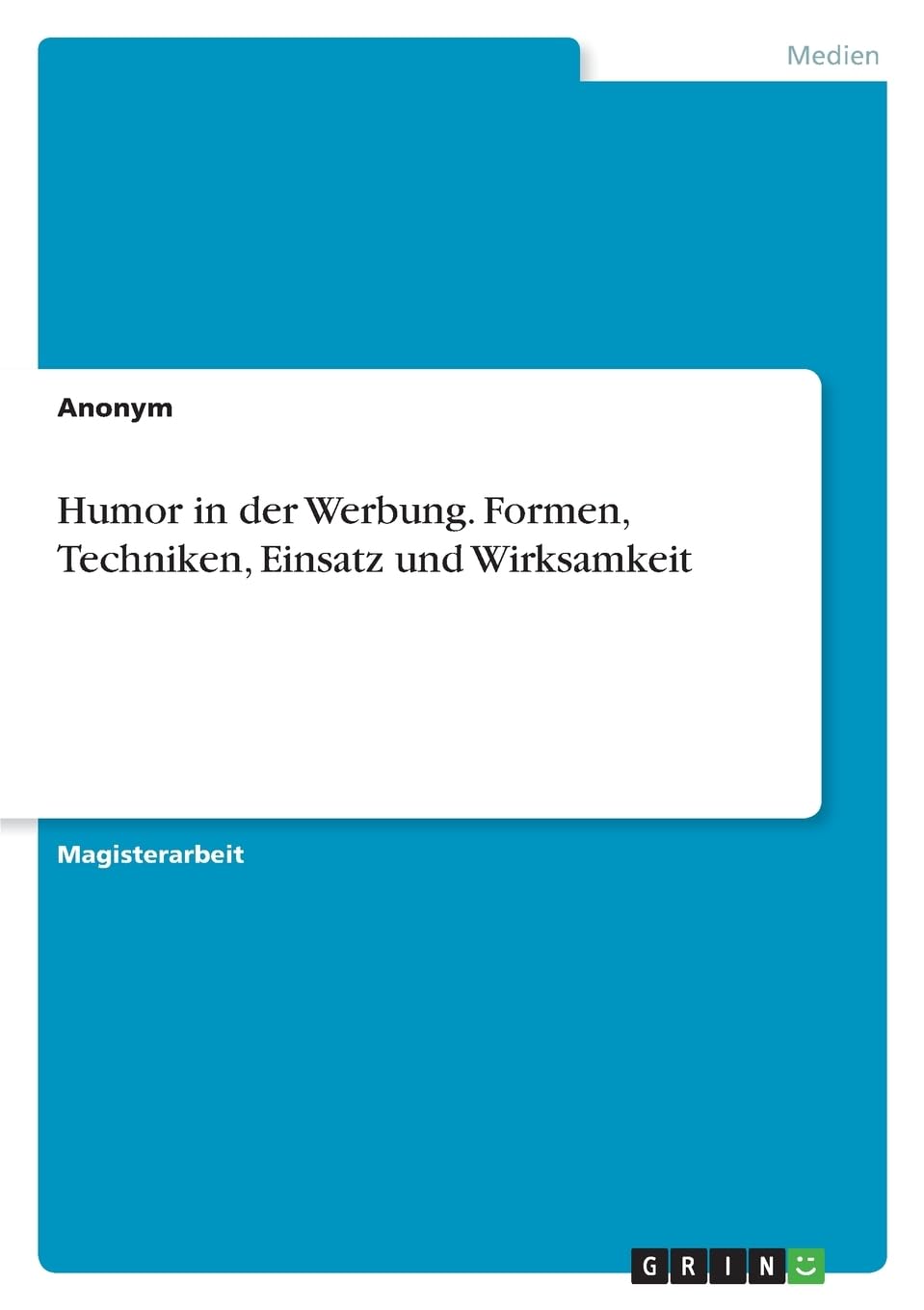 Product Image: Humor in der Werbung. Formen, Techniken, Einsatz und Wirksamkeit