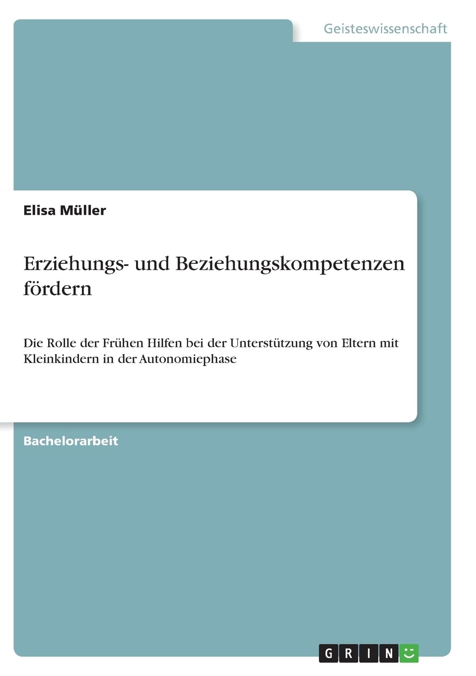 Erziehungs- und Beziehungskompetenzen fördern: Die Rolle der Frühen Hilfen bei der Unterstützung von Eltern mit Kleinkindern in der Autonomiephase Education & Training
