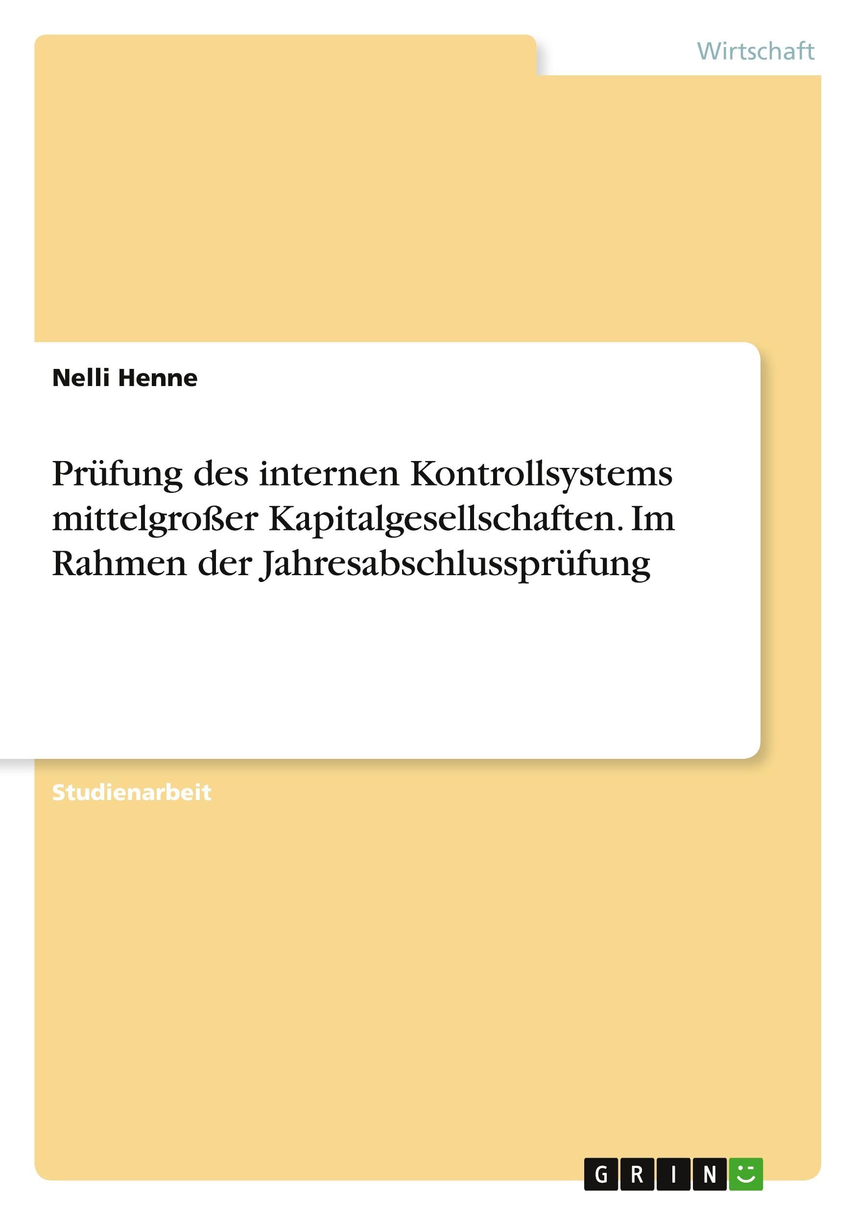 Prüfung des internen Kontrollsystems mittelgroßer Kapitalgesellschaften. Im Rahmen der Jahresabschlussprüfung Law