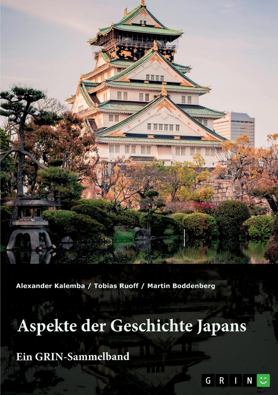Aspekte der Geschichte Japans: GRIN-Sammelband Politics & History