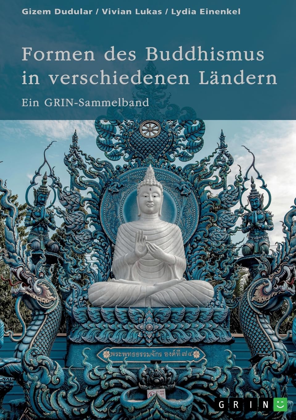 Formen des Buddhismus in verschiedenen Ländern: Ein GRIN-Sammelband Politics & History