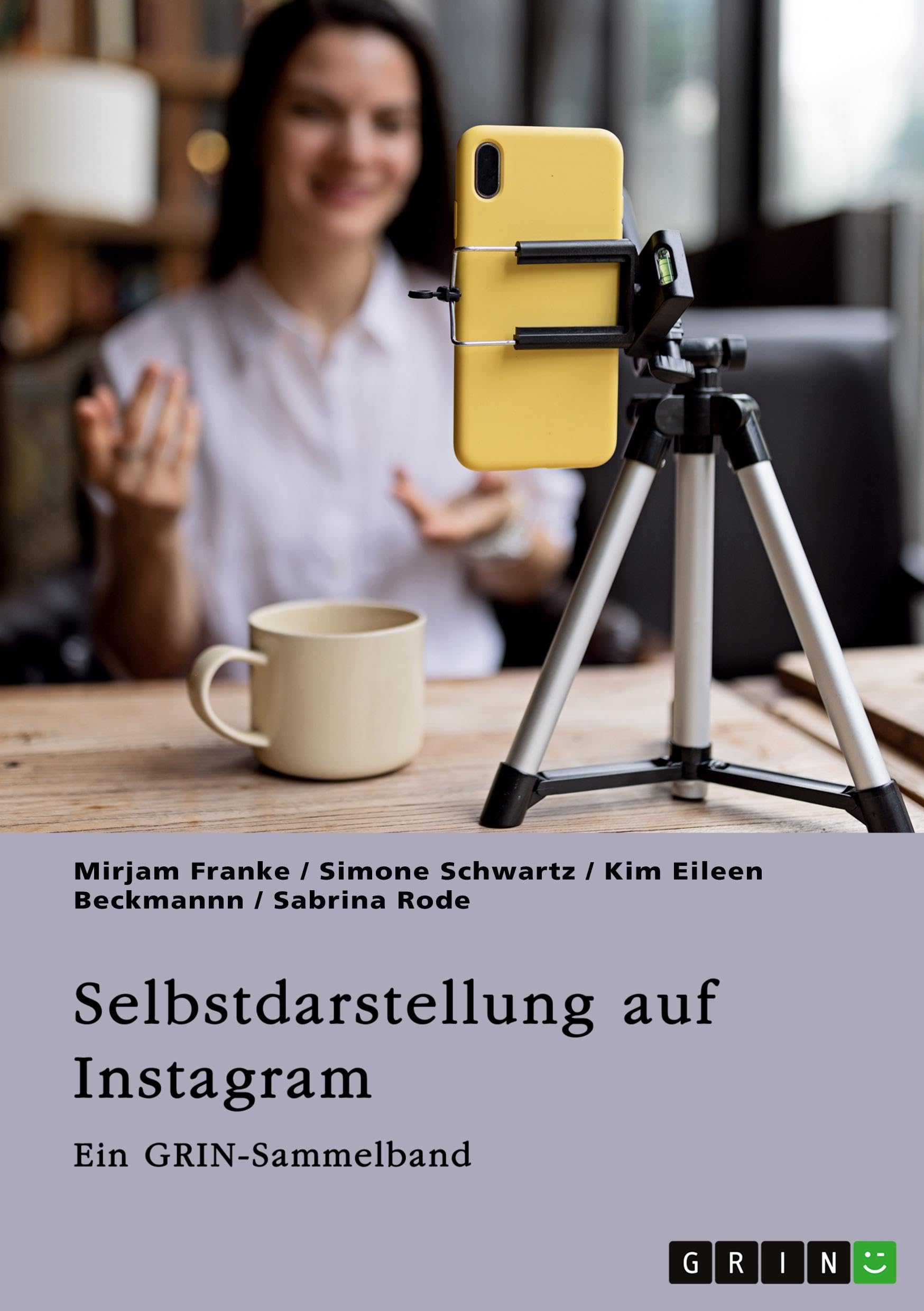 Selbstdarstellung auf Instagram. Jugendliche, Influencer und die Rolle des Selbst im digitalen Zeitalter: Ein GRIN-Sammelband Psychology