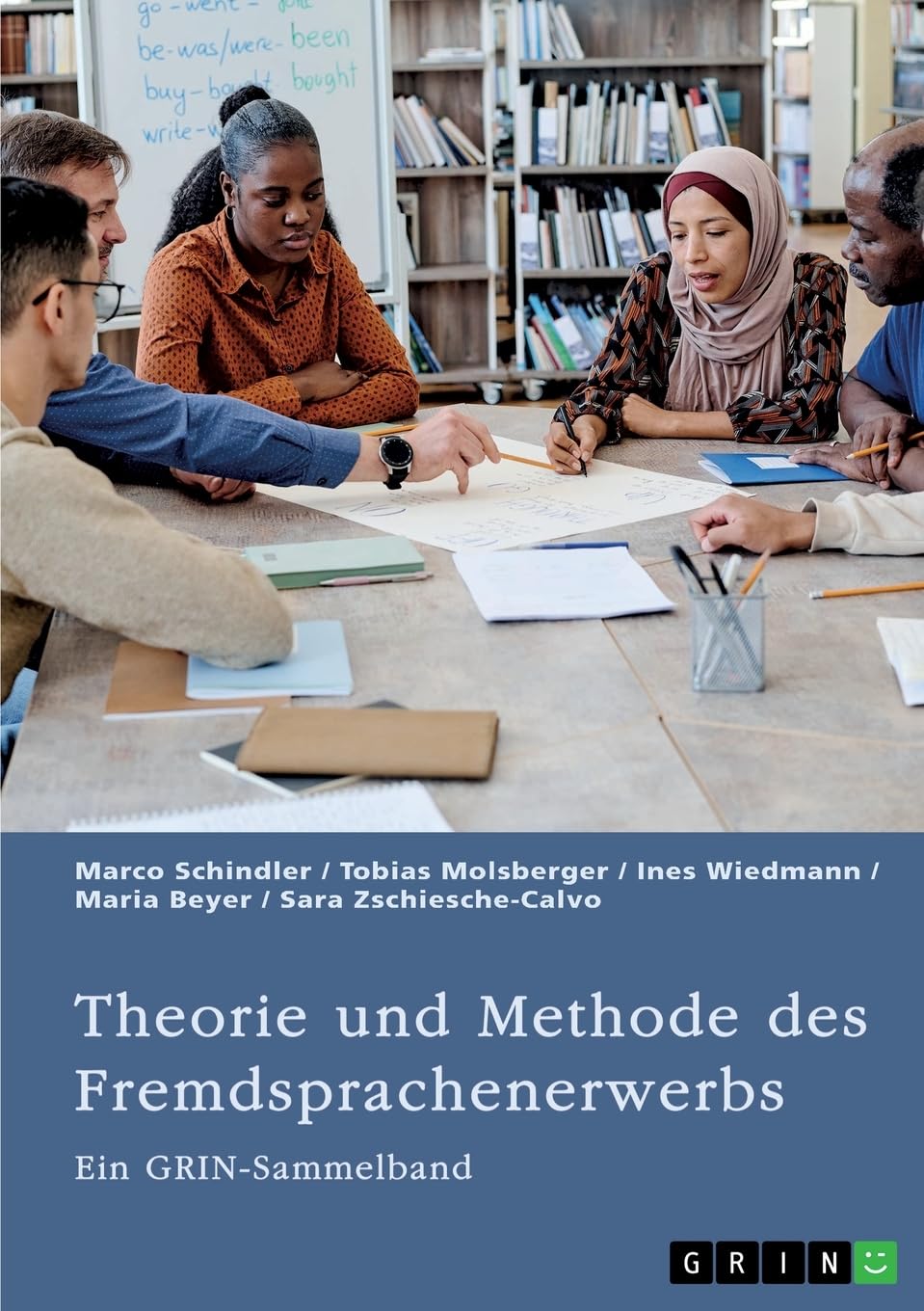 Theorie und Methode des Fremdsprachenerwerbs: Ein GRIN Sammelband Learning & Reference