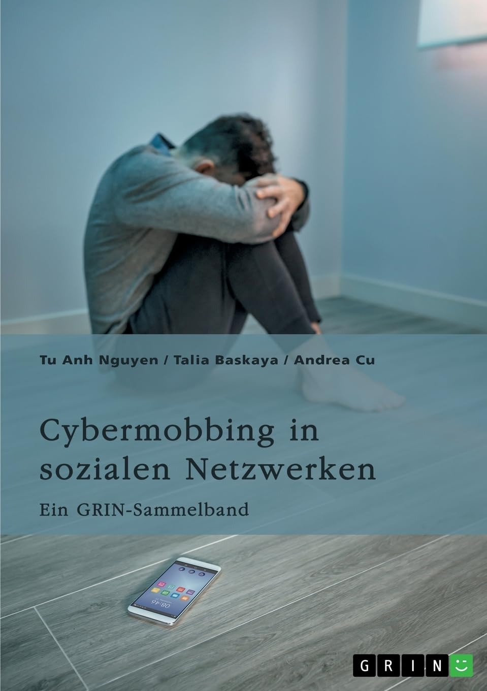 Cybermobbing in sozialen Netzwerken. Gefahren, Prävention und Interventionen: Ein GRIN-Sammelband Psychology