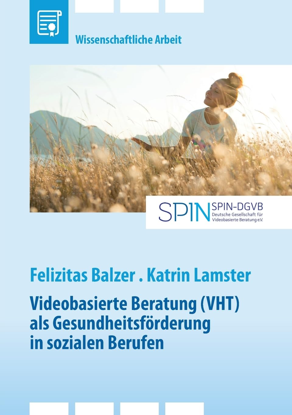 Videobasierte Beratung (VHT) als Gesundheitsförderung in sozialen Berufen Education & Training