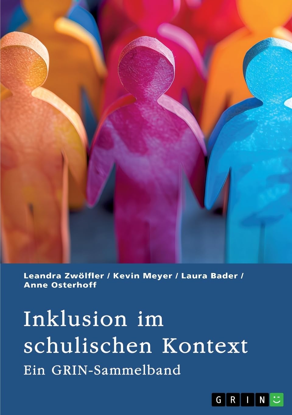 Inklusion im schulischen Kontext: Ein GRIN Sammelband Education & Training