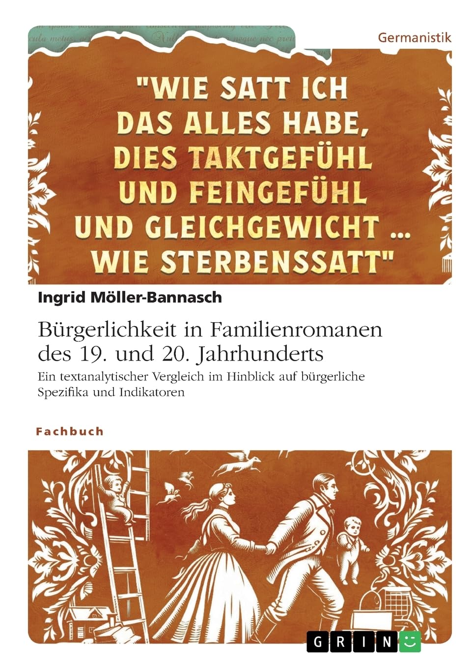 Bürgerlichkeit in Familienromanen des 19. und 20. Jahrhunderts: Ein textanalytischer Vergleich im Hinblick auf bürgerliche Spezifika und Indikatoren Books