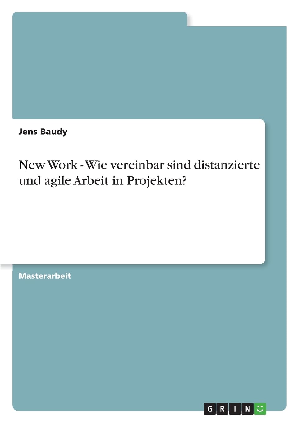 New Work - Wie vereinbar sind distanzierte und agile Arbeit in Projekten? Law