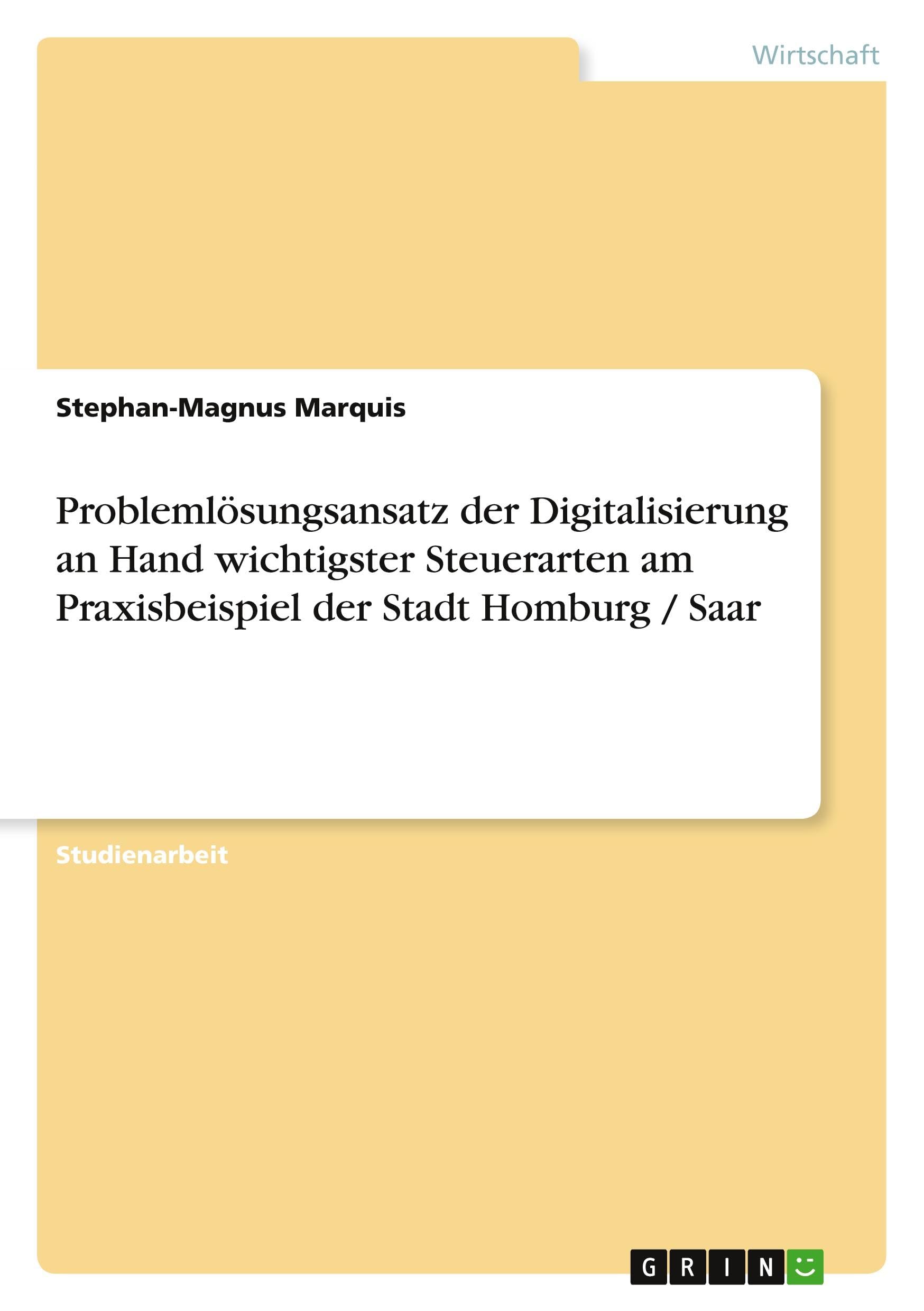 Problemlösungsansatz der Digitalisierung an Hand wichtigster Steuerarten am Praxisbeispiel der Stadt Homburg / Saar Law