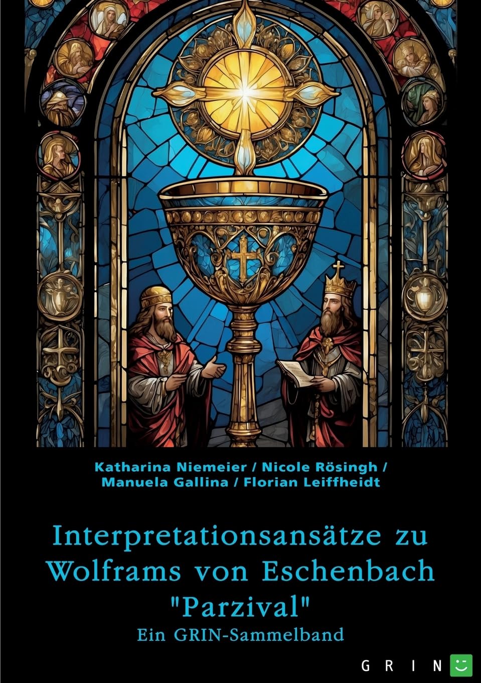 Interpretationsansätze zu Wolframs von Eschenbach "Parzival": Ein GRIN-Sammelband Books