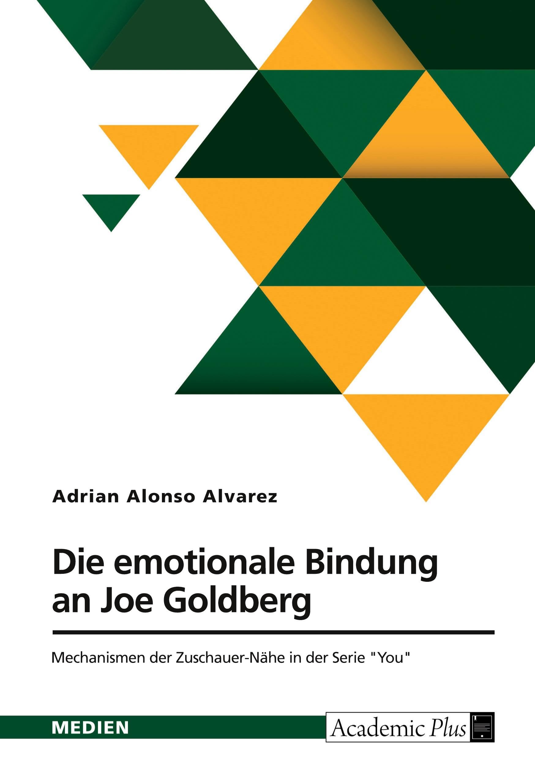 Die emotionale Bindung an Joe Goldberg. Mechanismen der Zuschauer-Nähe in der Serie "You": Der nette Mörder Joe? Law