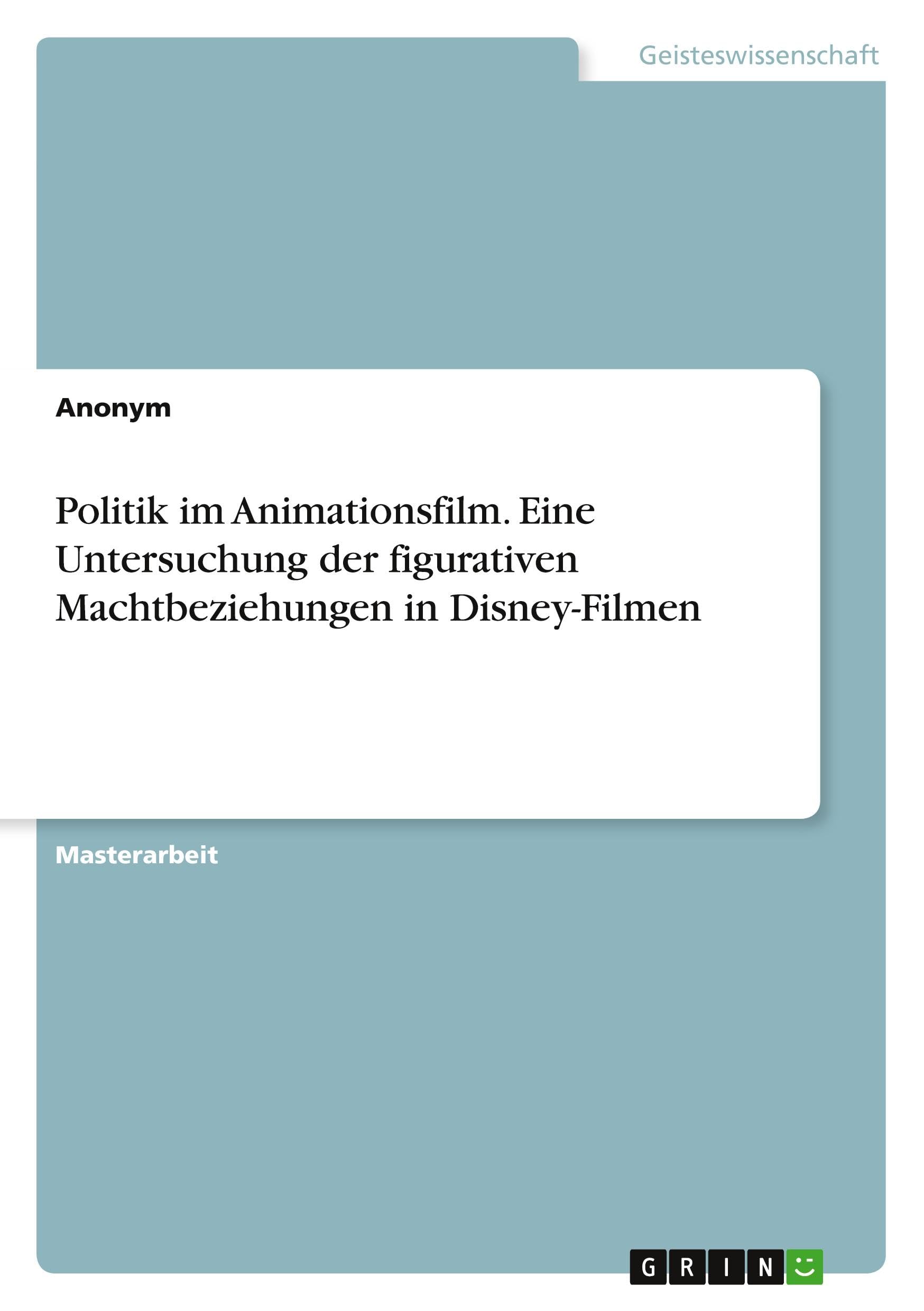 Politik im Animationsfilm. Eine Untersuchung der figurativen Machtbeziehungen in Disney-Filmen Law