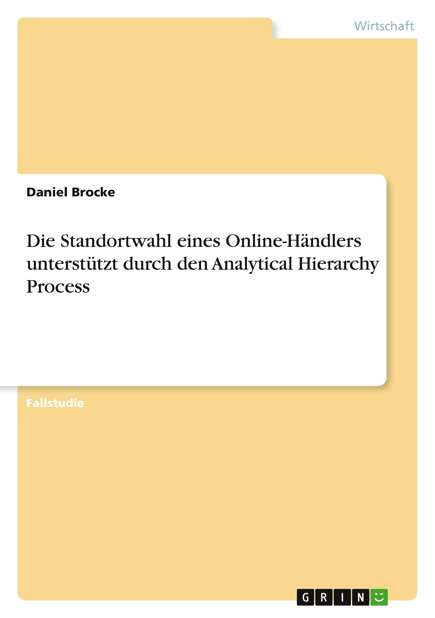 Die Standortwahl eines Online-Händlers unterstützt durch den Analytical Hierarchy Process Law