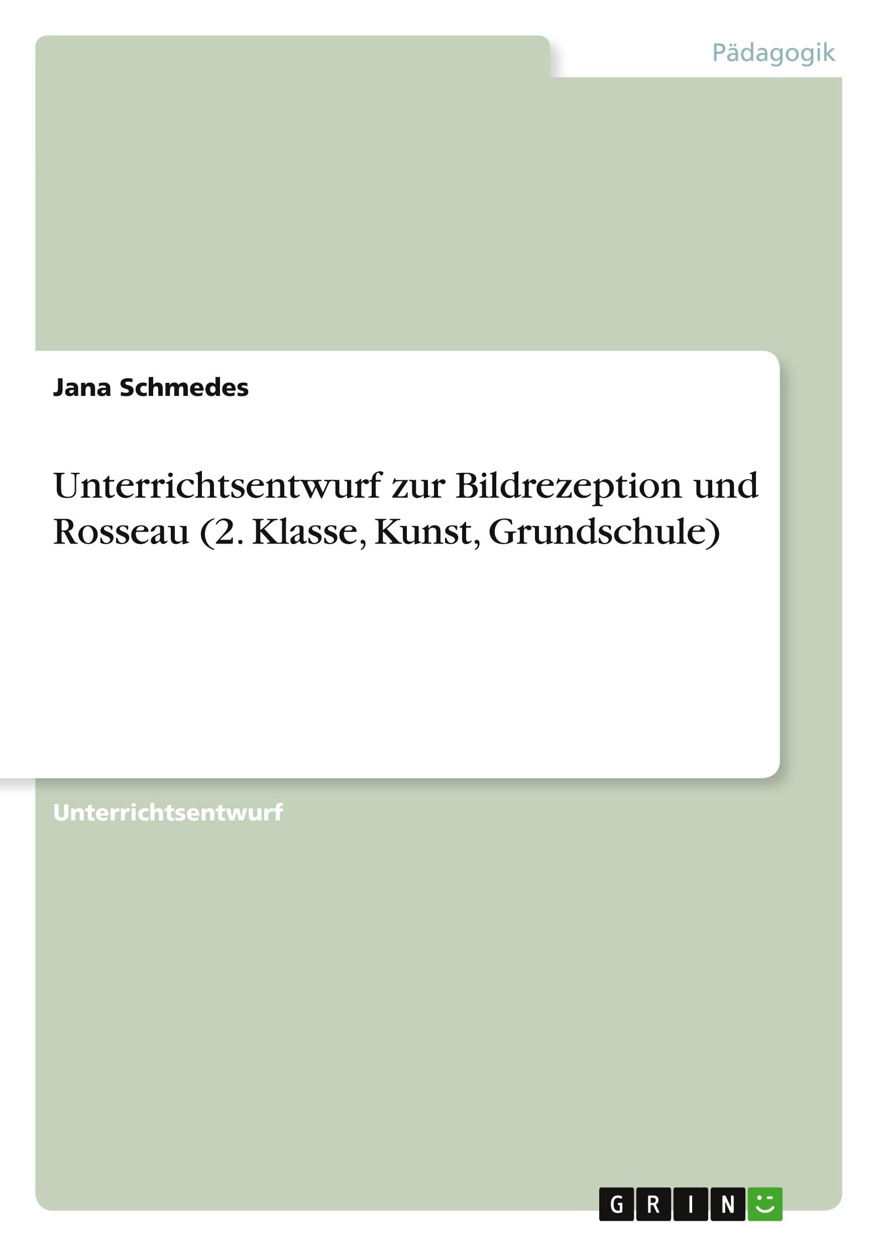 Unterrichtsentwurf zur Bildrezeption und Rosseau (2. Klasse, Kunst, Grundschule) Books