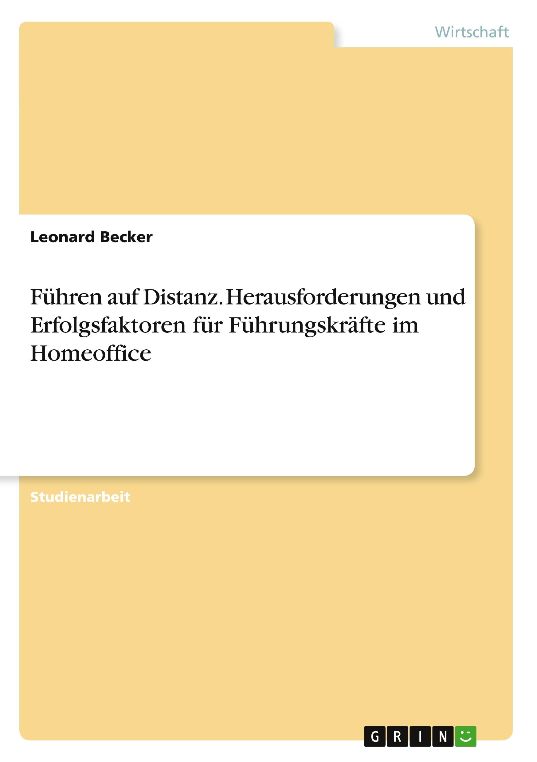 Führen auf Distanz. Herausforderungen und Erfolgsfaktoren für Führungskräfte im Homeoffice Law