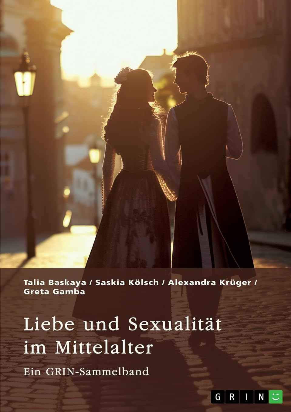 Liebe und Sexualität im Mittelalter: Ein GRIN-Sammelband Law
