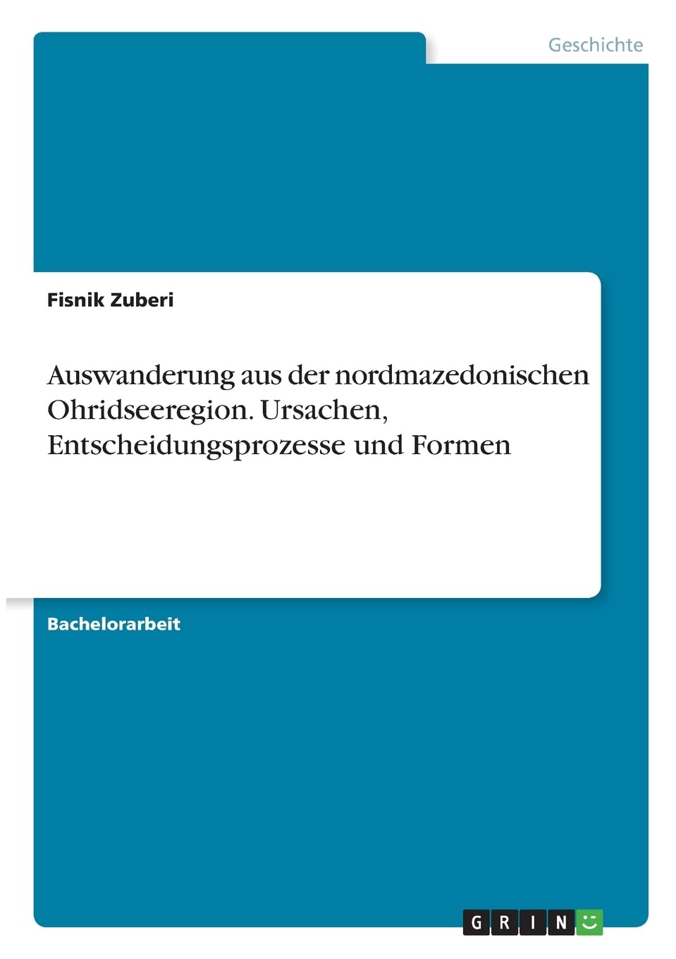 Auswanderung aus der nordmazedonischen Ohridseeregion. Ursachen, Entscheidungsprozesse und Formen Politics & History