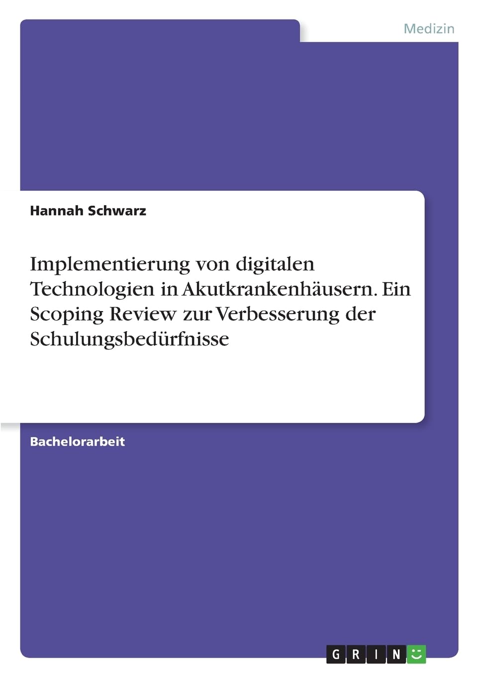 Implementierung von digitalen Technologien in Akutkrankenhäusern. Ein Scoping Review zur Verbesserung der Schulungsbedürfnisse Medicine