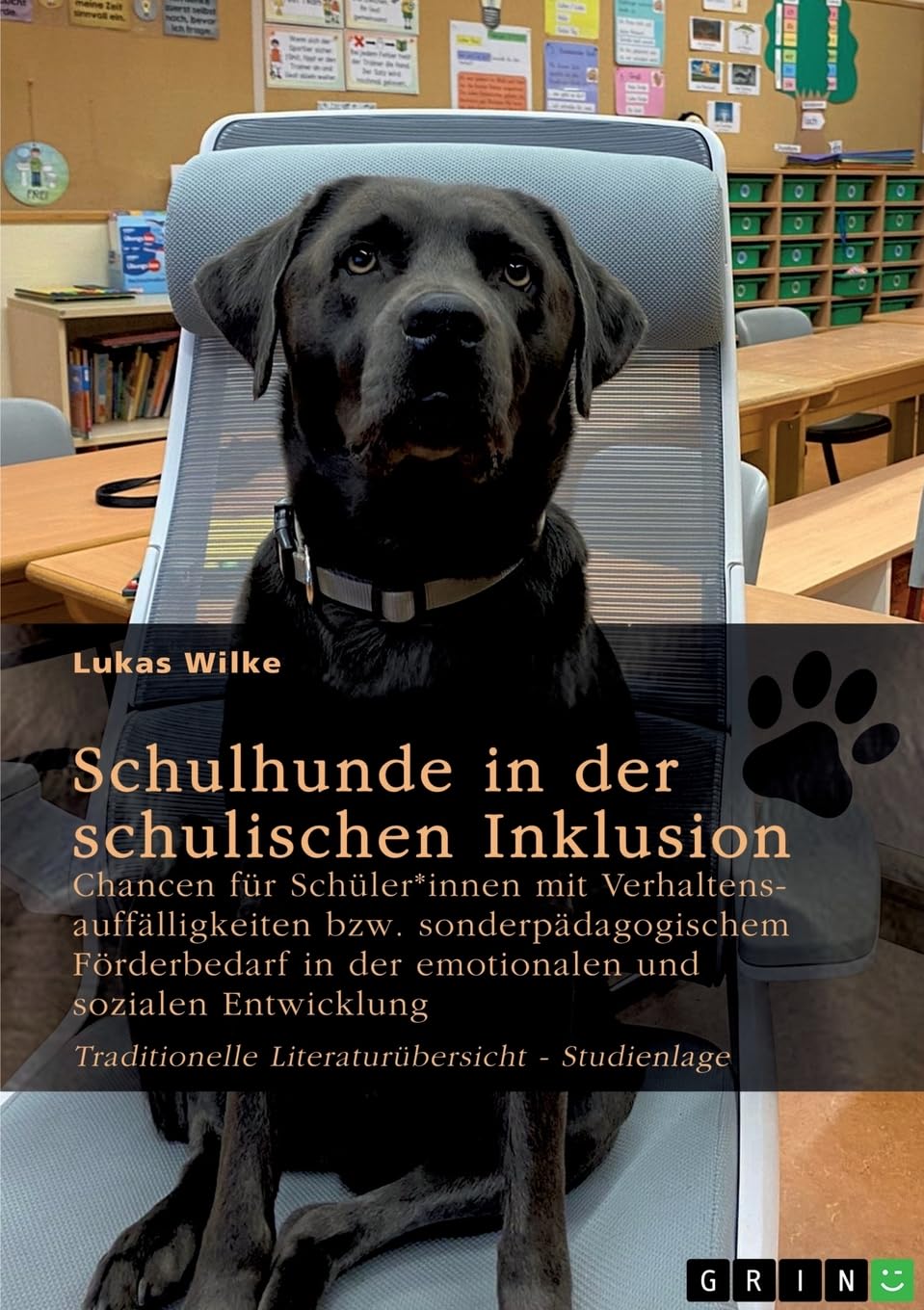 Schulhunde in der schulischen Inklusion. Chancen für Schüler*innen mit Verhaltensauffälligkeiten bzw. sonderpädagogischem Förderbedarf in der ... Literaturübersicht - Studienlage Learning & Reference