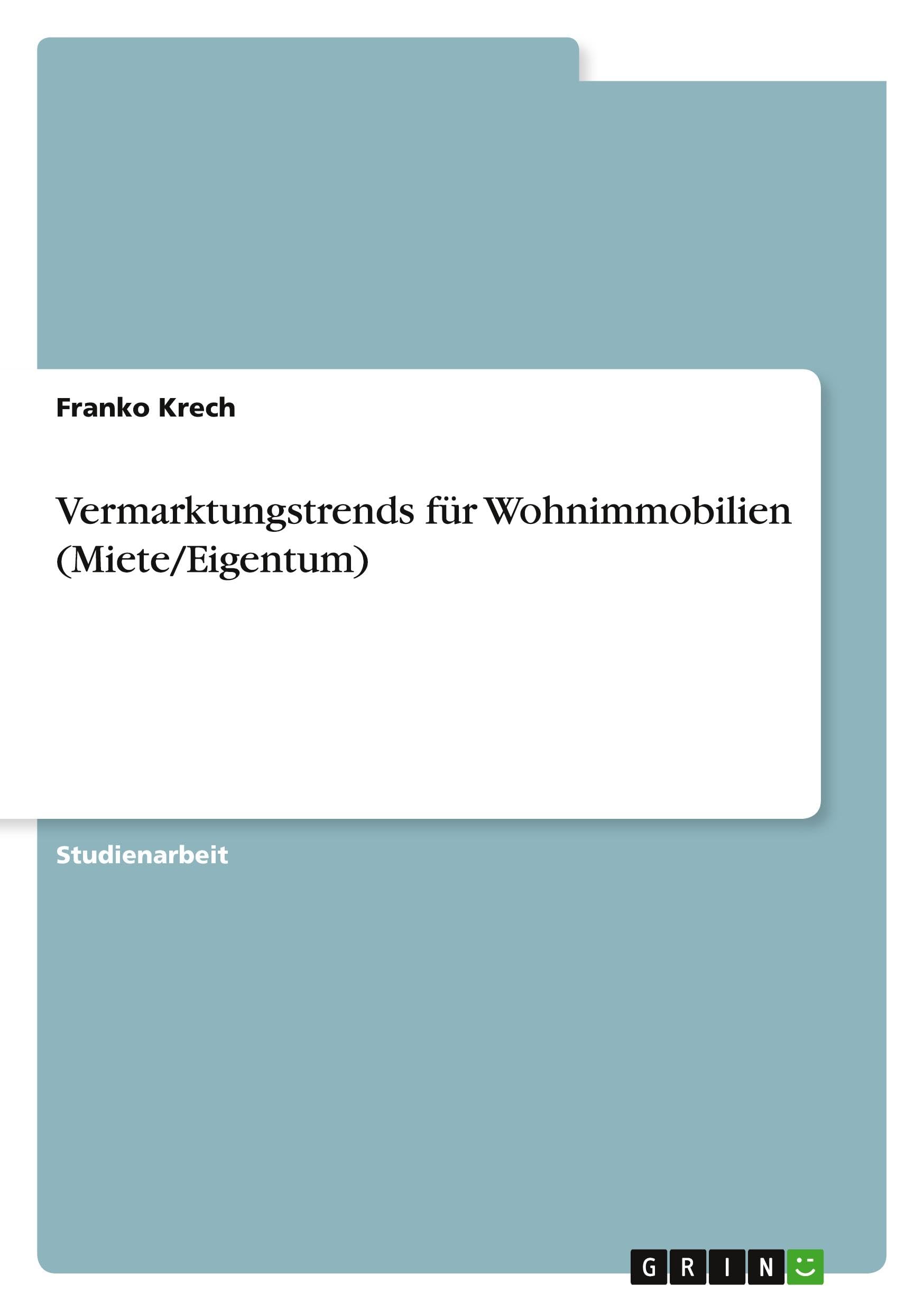 Vermarktungstrends für Wohnimmobilien (Miete/Eigentum) Law