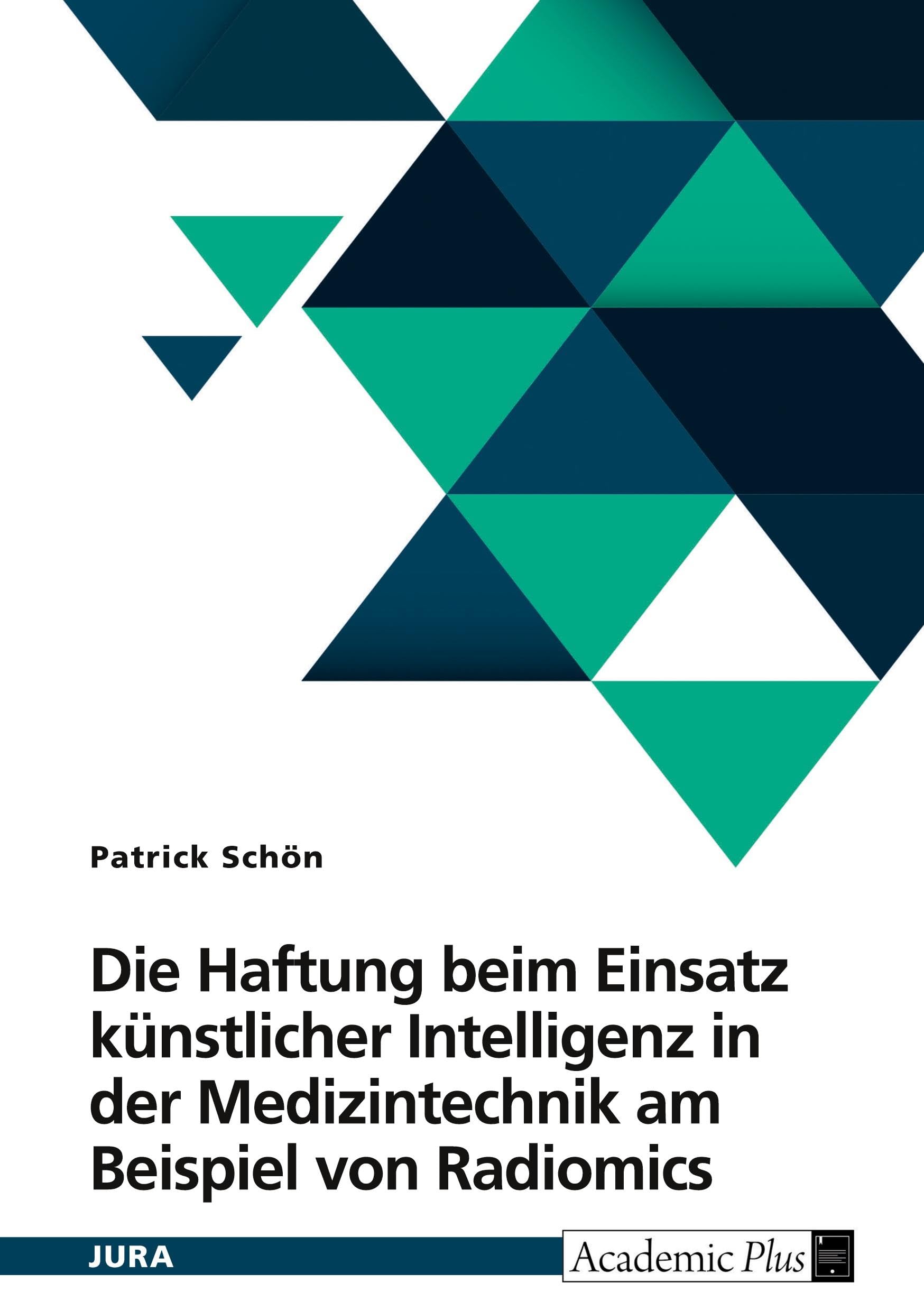 Die Haftung beim Einsatz künstlicher Intelligenz in der Medizintechnik am Beispiel von Radiomics Law