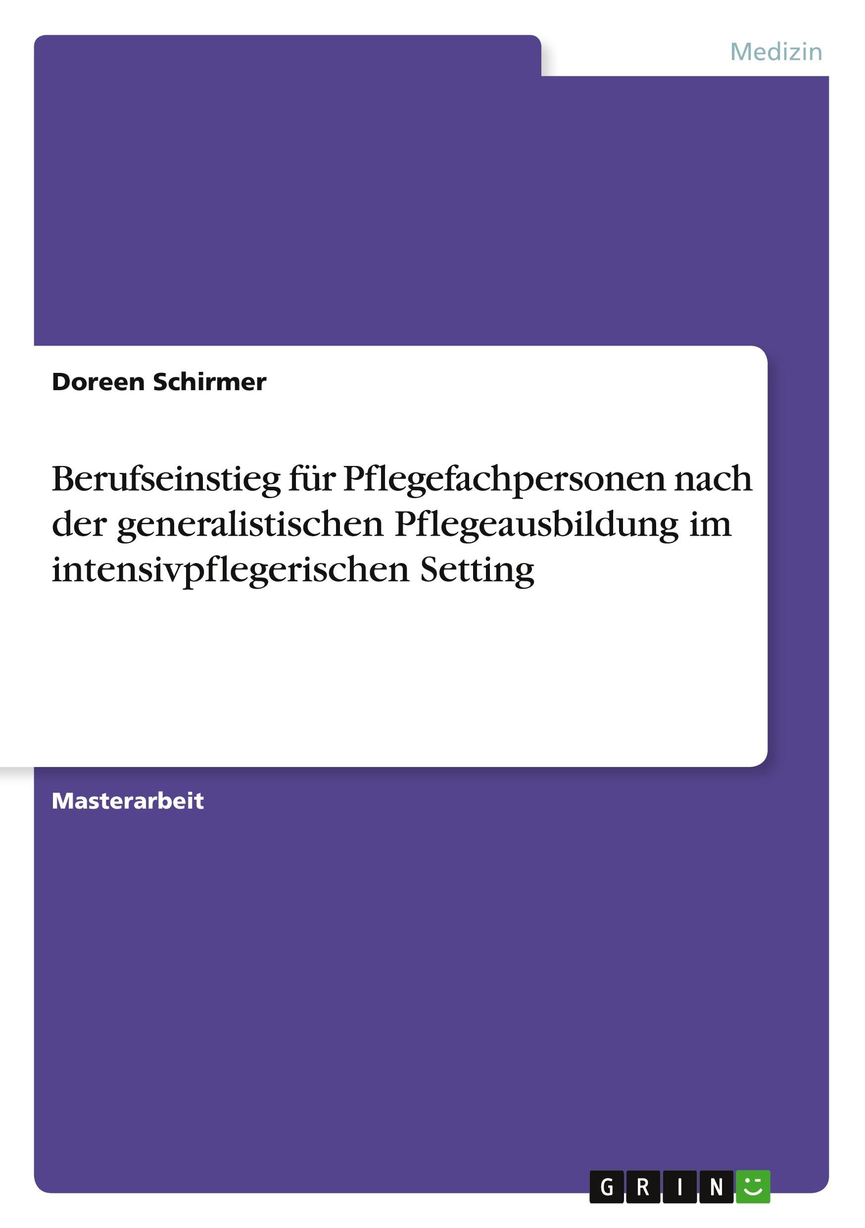 Berufseinstieg für Pflegefachpersonen nach der generalistischen Pflegeausbildung im intensivpflegerischen Setting Medicine