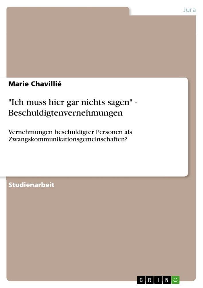 "Ich muss hier gar nichts sagen" - Beschuldigtenvernehmungen Law