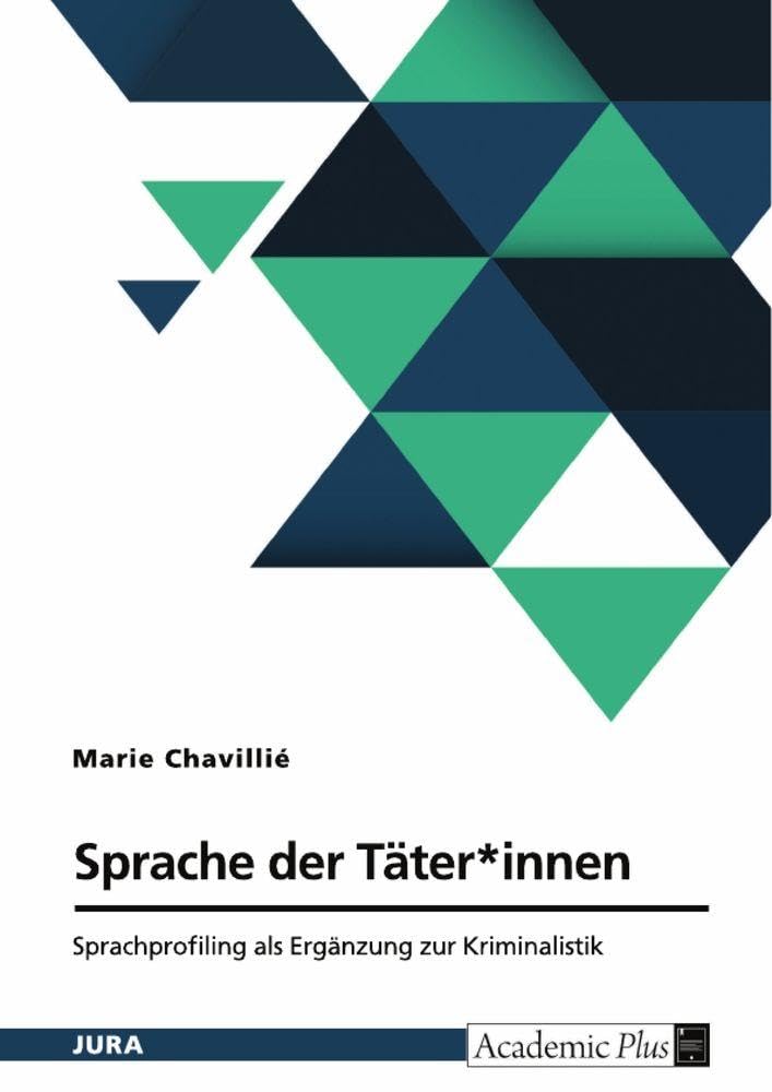 Sprache der Täter*innen. Sprachprofiling als Ergänzung zur Kriminalistik Law