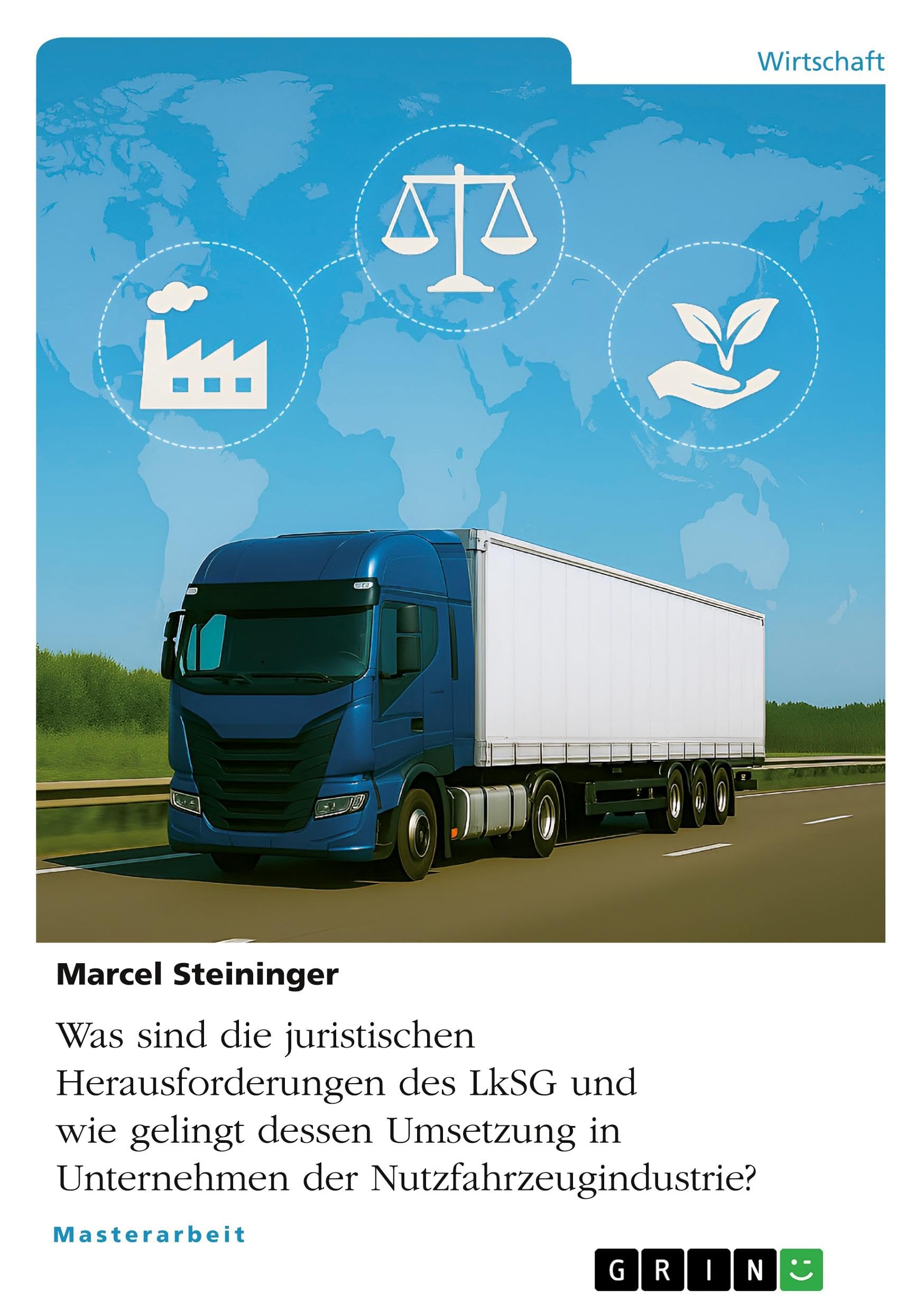 Was sind die juristischen Herausforderungen des LkSG und wie gelingt dessen Umsetzung in Unternehmen der Nutzfahrzeugindustrie? Law
