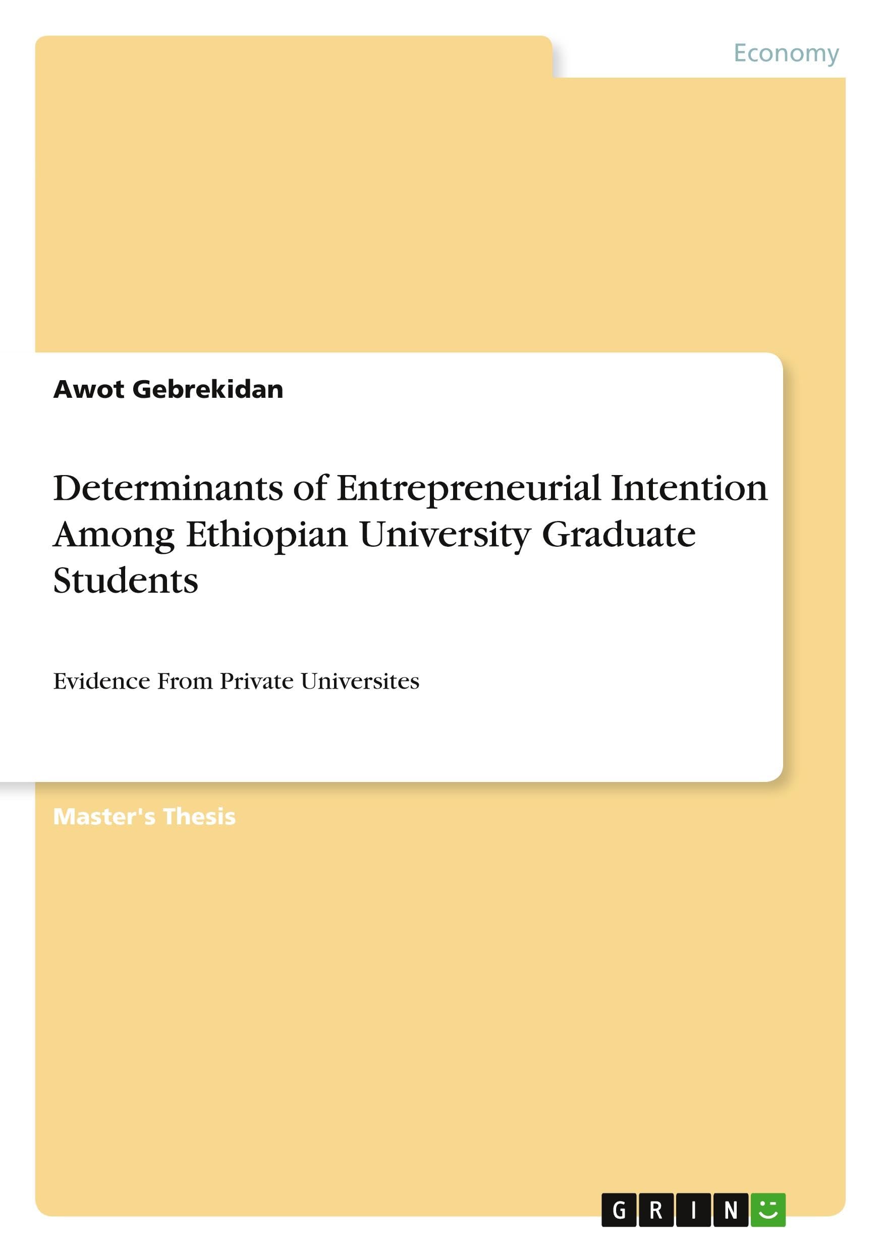 Determinants of Entrepreneurial Intention Among Ethiopian University Graduate Students Law