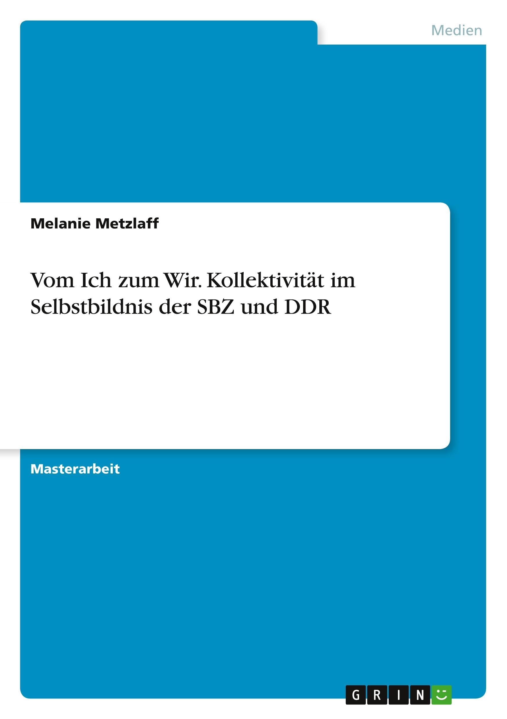 Vom Ich zum Wir. Kollektivität im Selbstbildnis der SBZ und DDR Film, Art & Culture