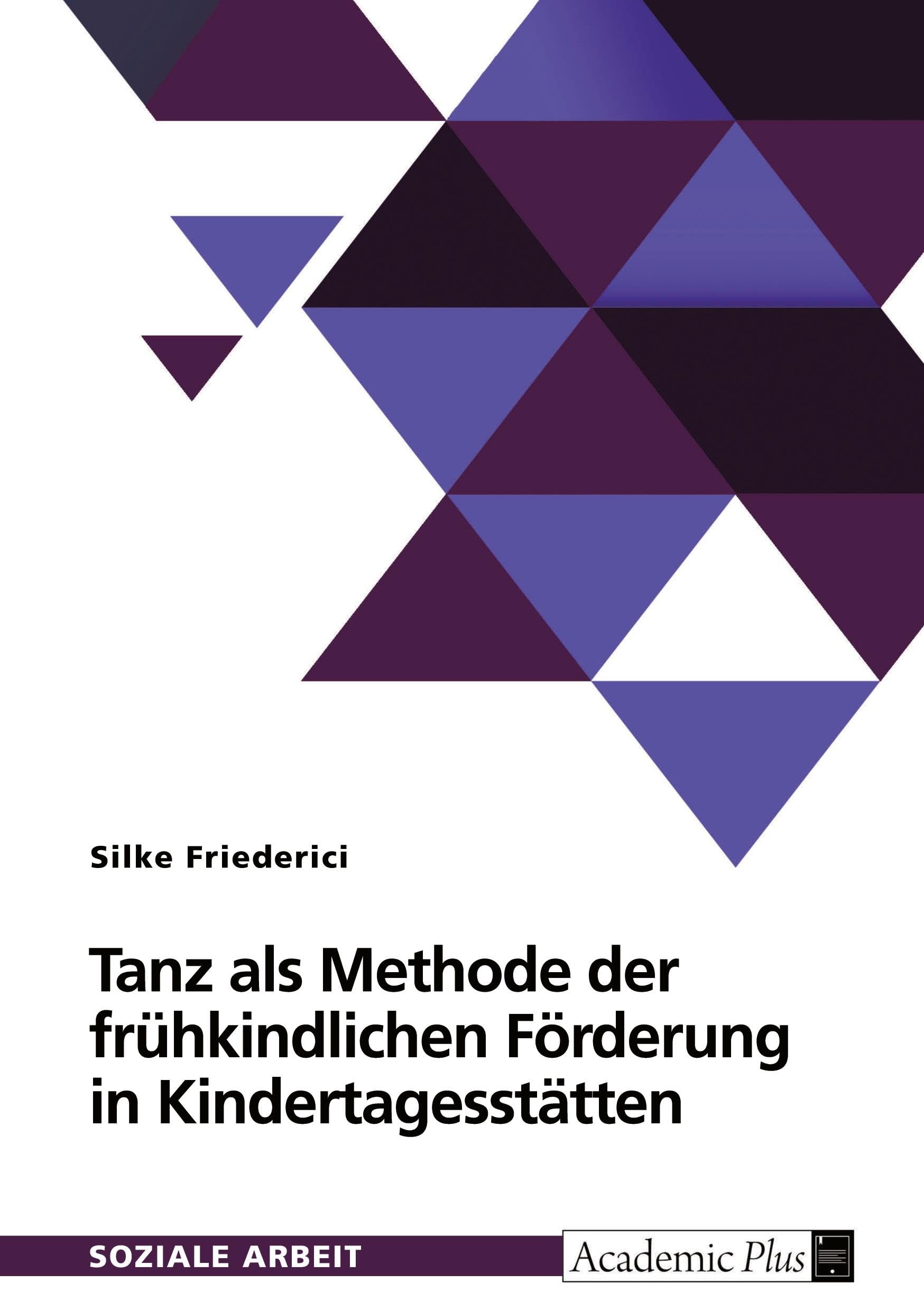 Tanz als Methode der frühkindlichen Förderung in Kindertagesstätten Education & Training
