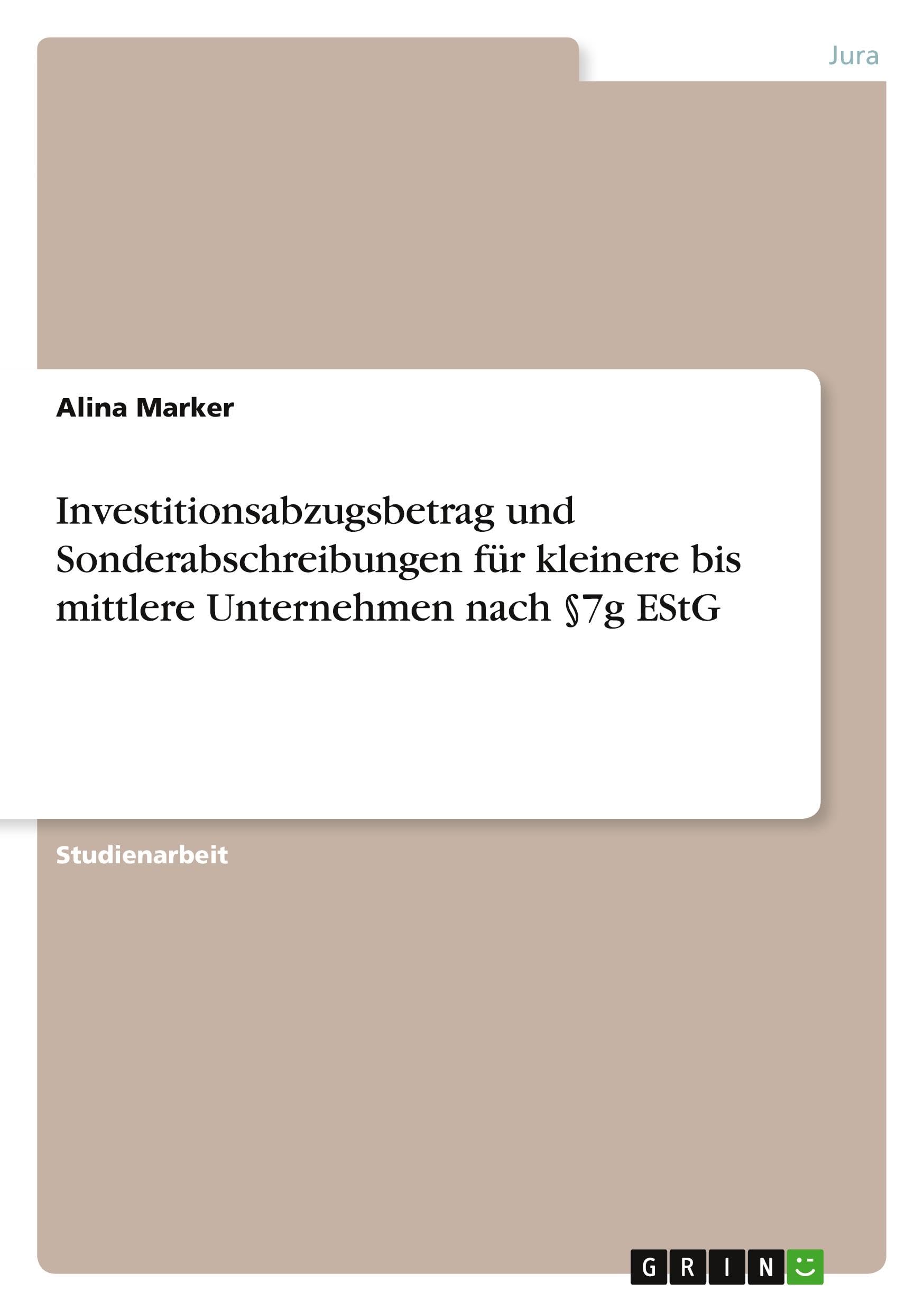 Investitionsabzugsbetrag und Sonderabschreibungen für kleinere bis mittlere Unternehmen nach §7g EStG Law