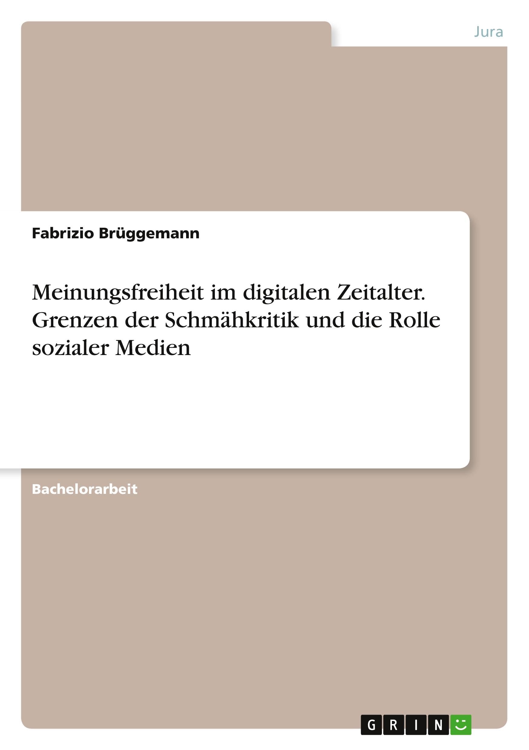 Meinungsfreiheit im digitalen Zeitalter. Grenzen der Schmähkritik und die Rolle sozialer Medien Law